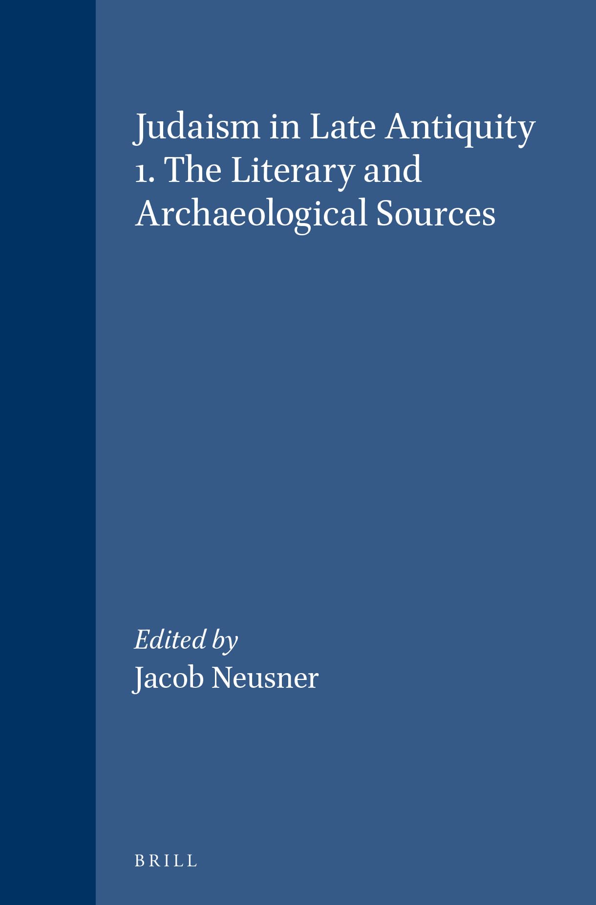 Judaism in Late Antiquity 1. the Literary and Archaeological Sources: Part One : The Literary and Archaeological Sources (HANDBOOK OF ORIENTAL STUDIES/HANDBUCH DER ORIENTALISTIK, Band 1) Philosophy