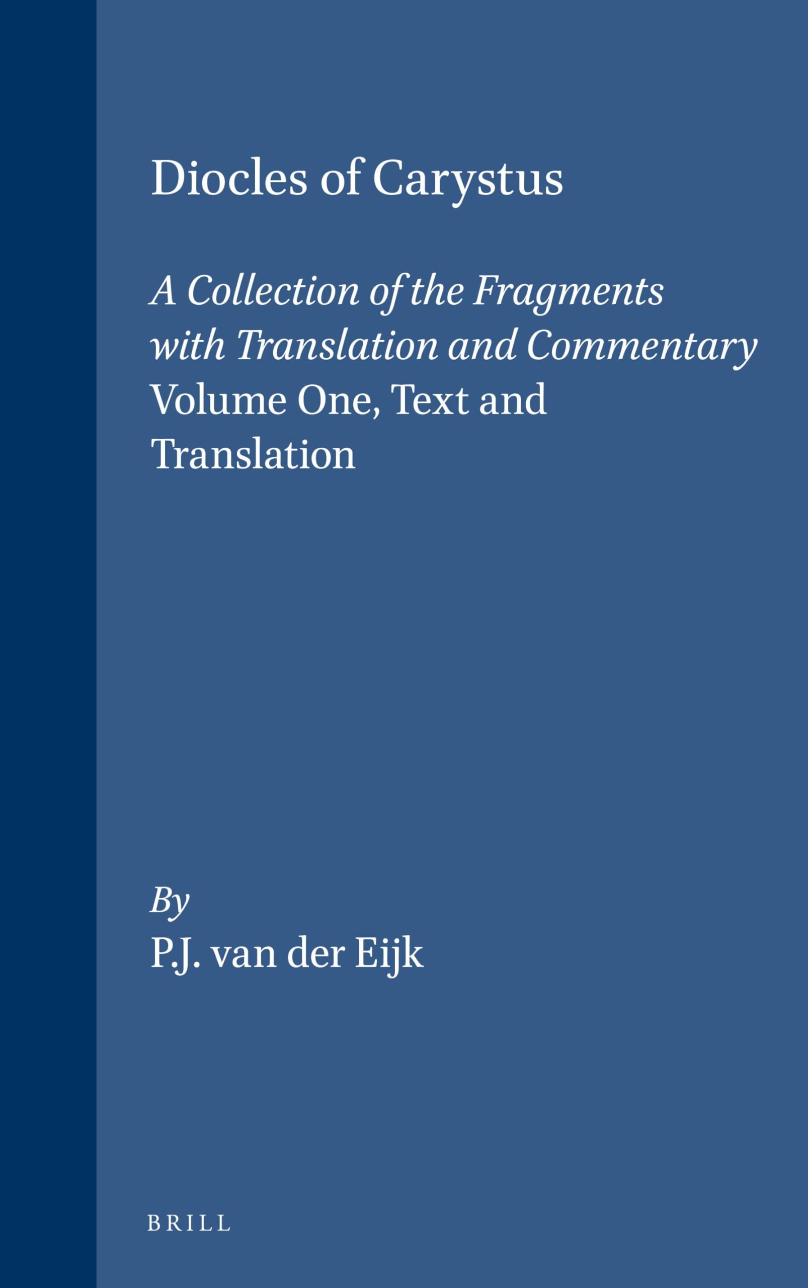 Diocles of Carystus. Volume One, Text and Translation Medicine