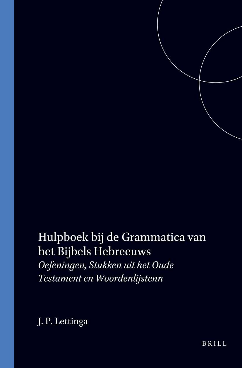 Grammatica Van Het Bijbels Hebreeuws. Hulpboek Bij de Grammatica Van Het Bijbels Hebreeuws. Social Sciences
