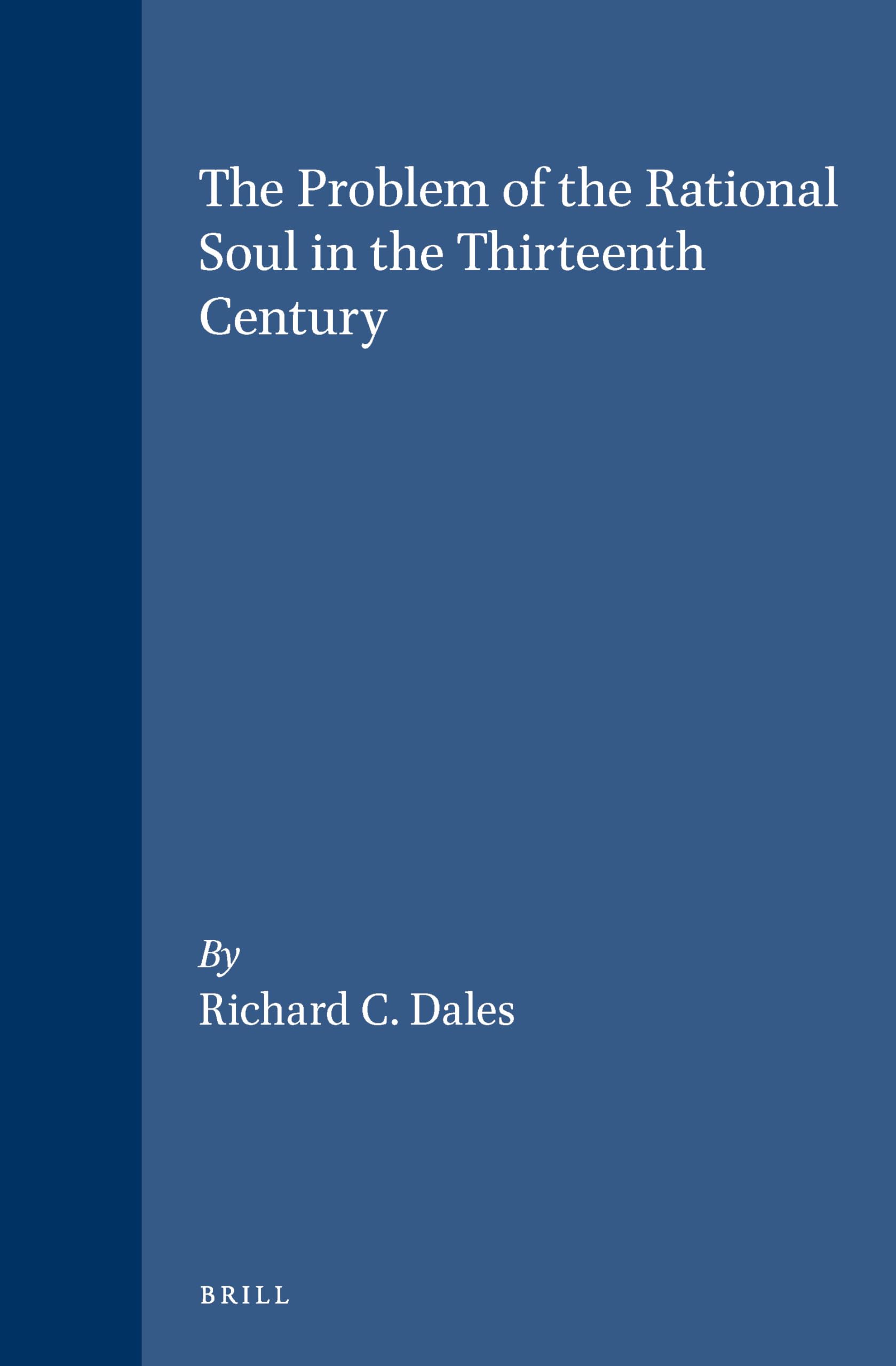 The Problem of the Rational Soul in the Thirteenth Century (Brill's Studies in Intellectual History) Philosophy