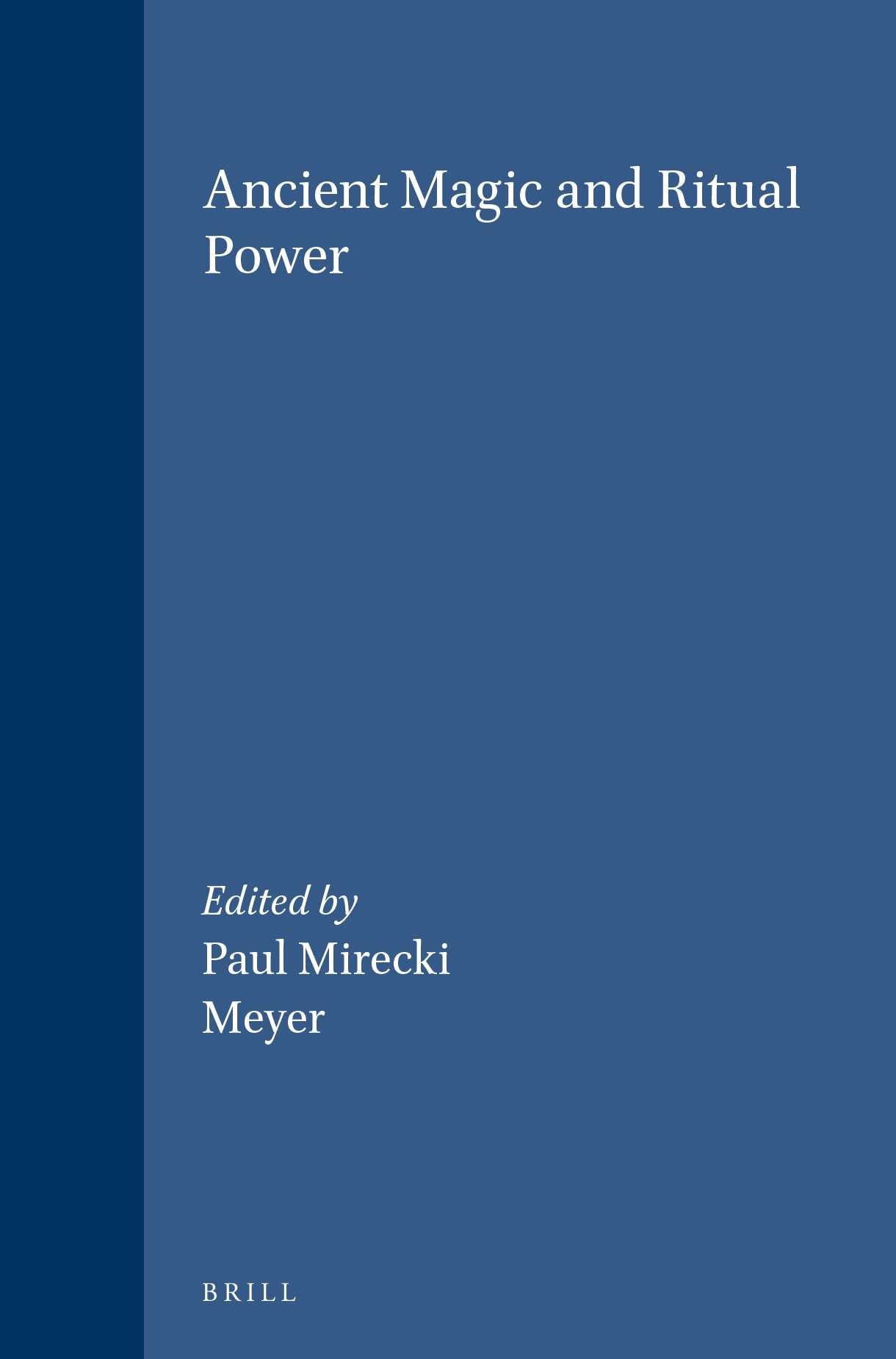 Ancient Magic and Ritual Power (Religions in the Graeco-roman World) Books