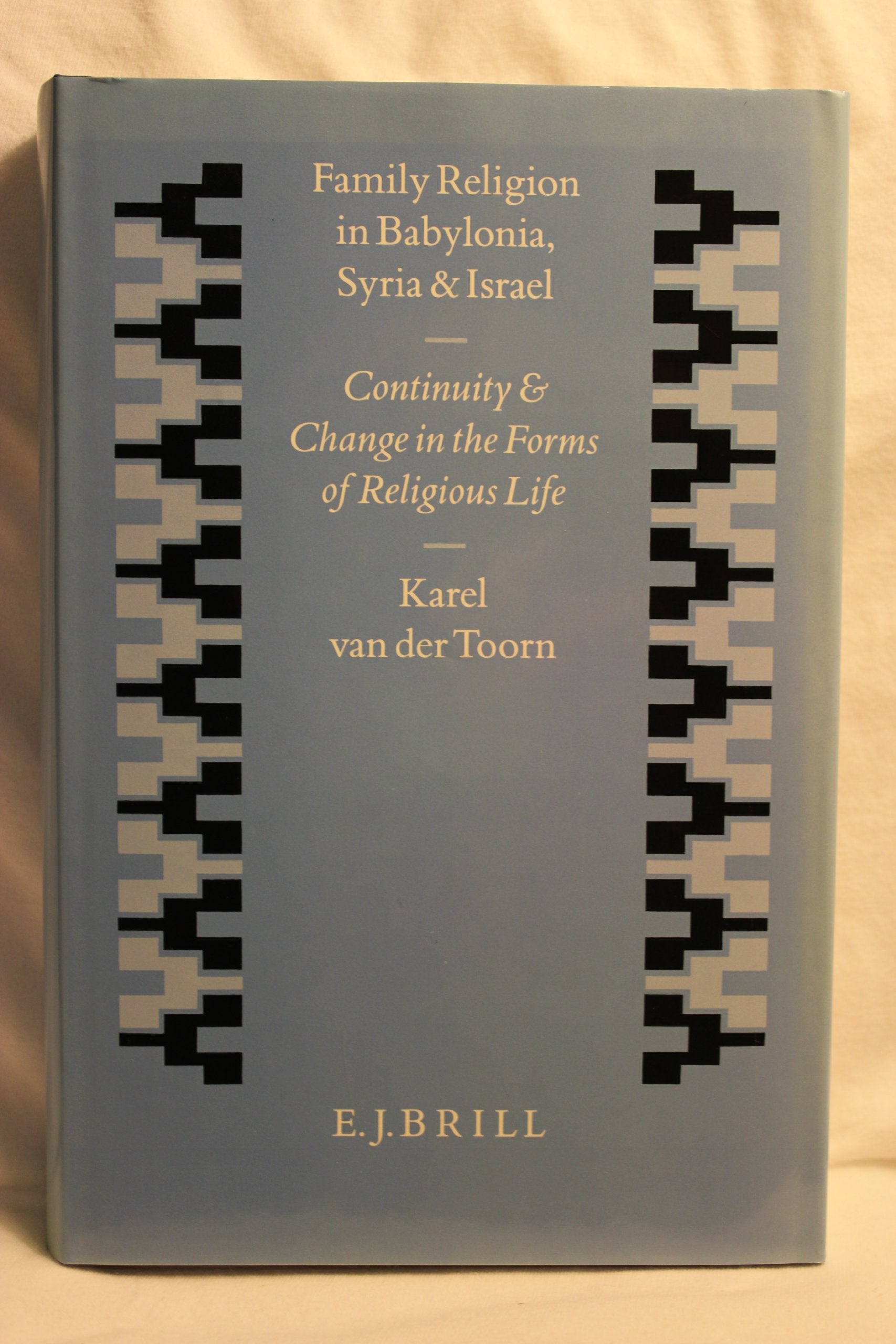 Family Religion in Babylonia, Syria and Israel: Continuity and Change in the Forms of Religious Life (Studies in the History and Culture of the Ancient Near East, Vol 7) Social Sciences