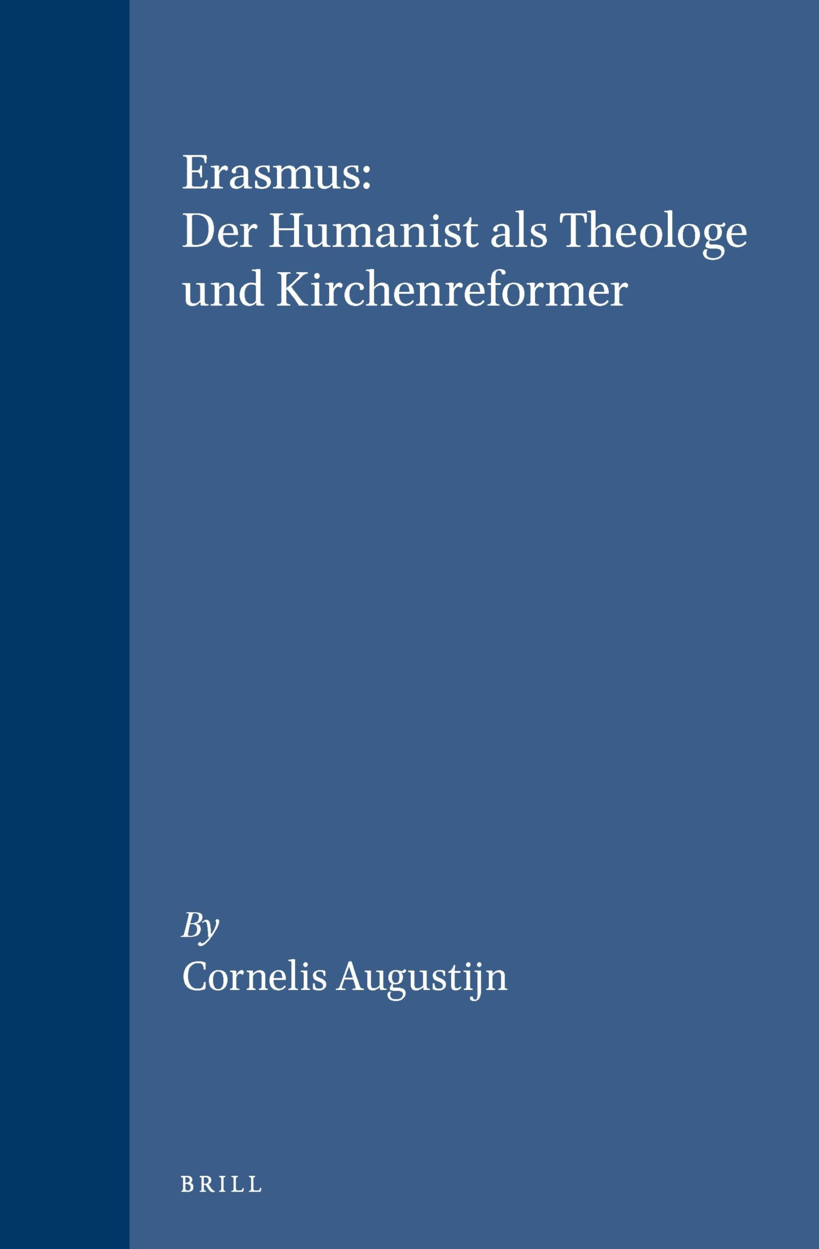 Erasmus: Der Humanist ALS Theologe Und Kirchenreformer (Studies in Medieval and Reformation Traditions) Architecture