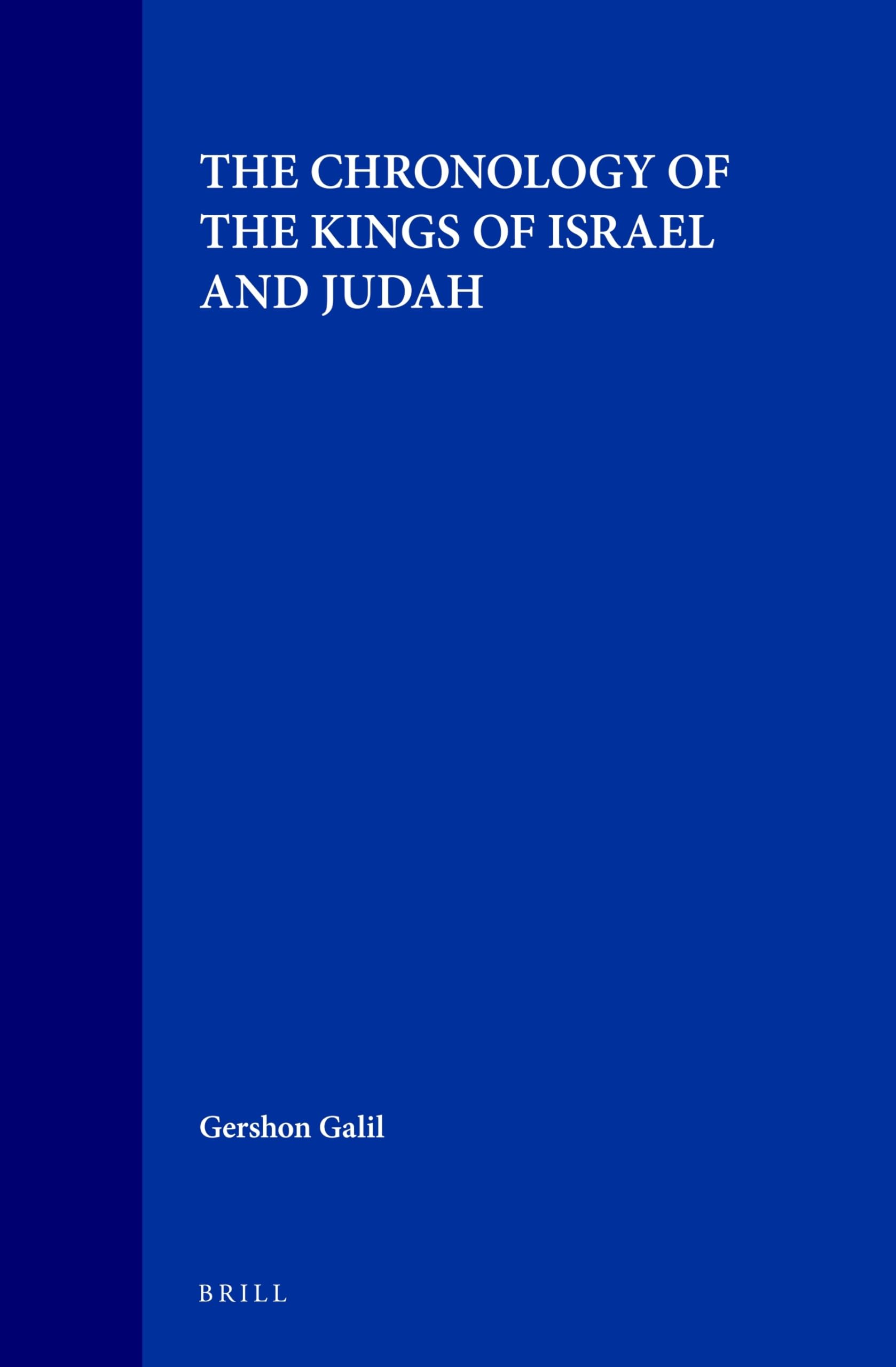 The Chronology of the Kings of Israel and Judah (Studies in the History and Culture of the Ancient Middle East, Vol 9) Social Sciences