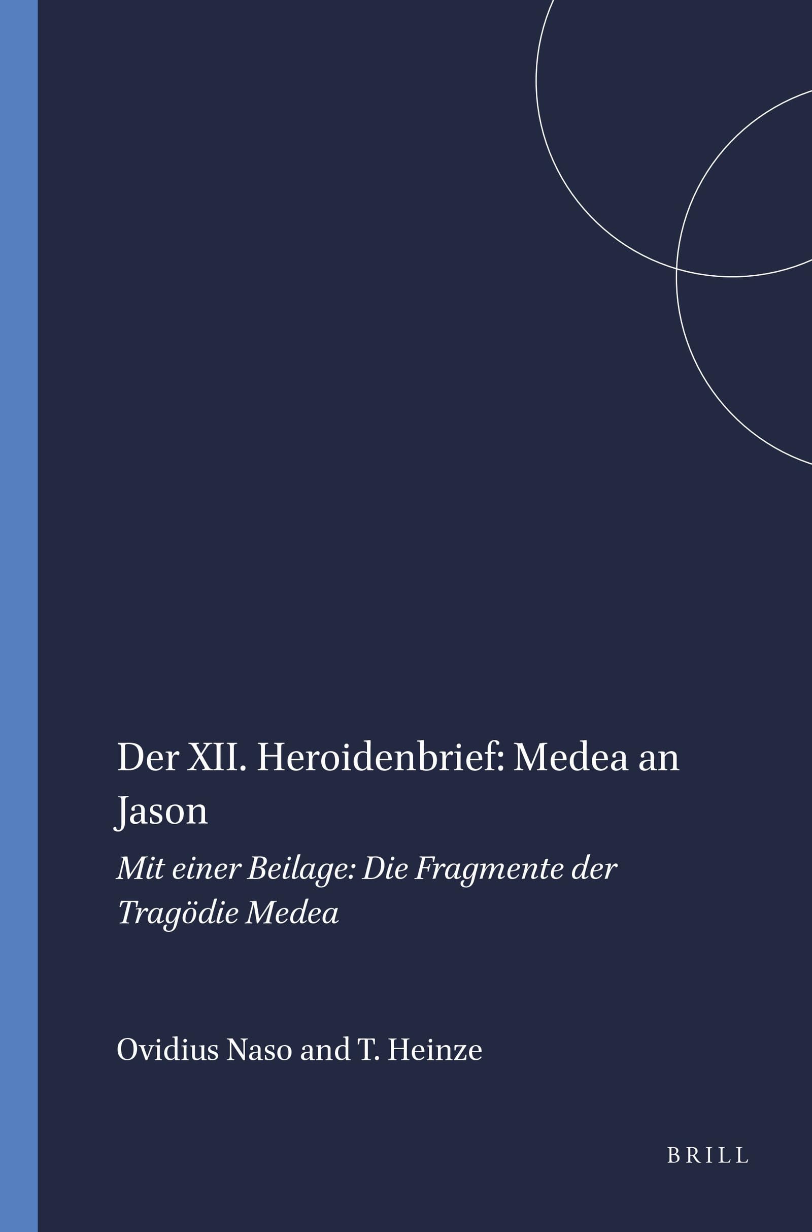 Der XII. Heroidenbrief: Medea an Jason: Mit Einer Beilage: Die Fragmente Der Tragödie Medea book