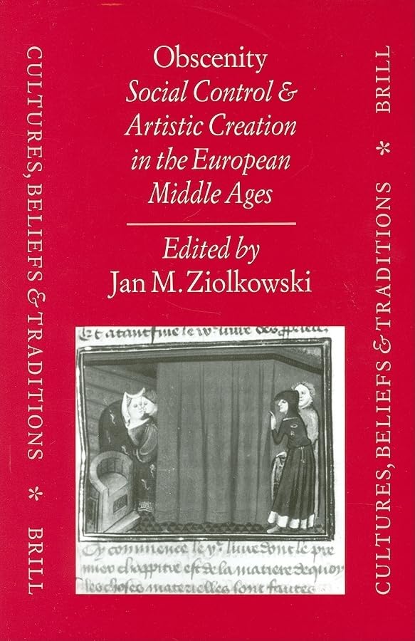 Obscenity: Social Control and Artistic Creation in the European Middle Ages (Cultures, Beliefs and Traditions, Band 4) Architecture