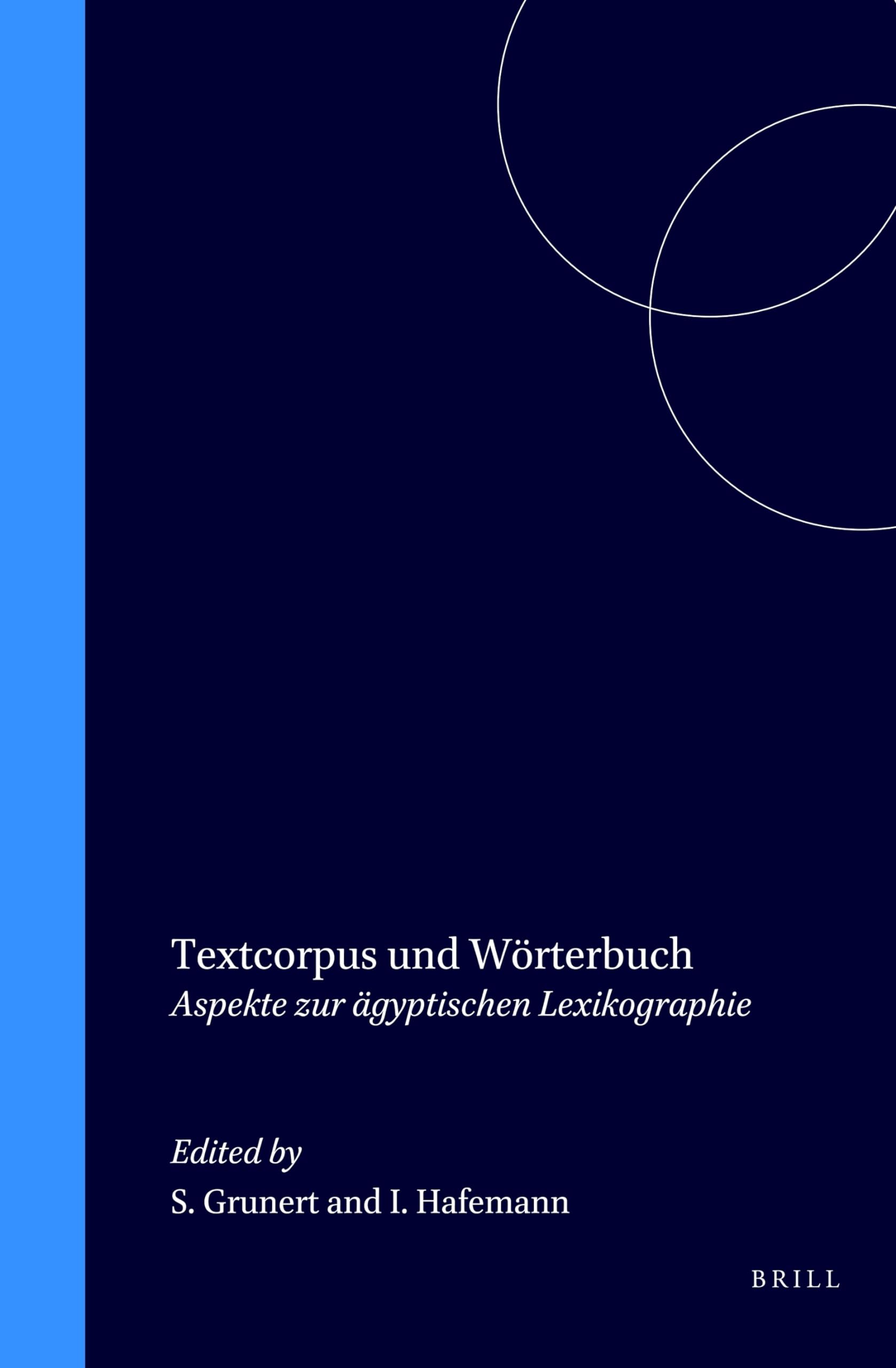 Textcorpus Und Wörterbuch: Aspekte Zur Ägyptischen Lexikographie: Aspekte Zur Agyptischen Lexikographie (Probleme Der Ägyptologie) Social Sciences