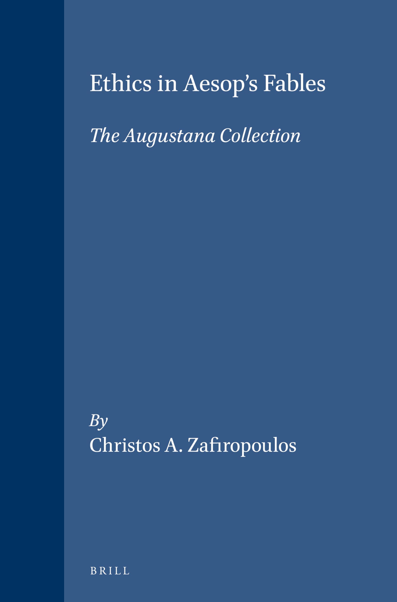 Ethics in Aesop's Fables: The Augustana Collection (Mnemosyne, Bibliotheca Classica Batava Supplementum) Books