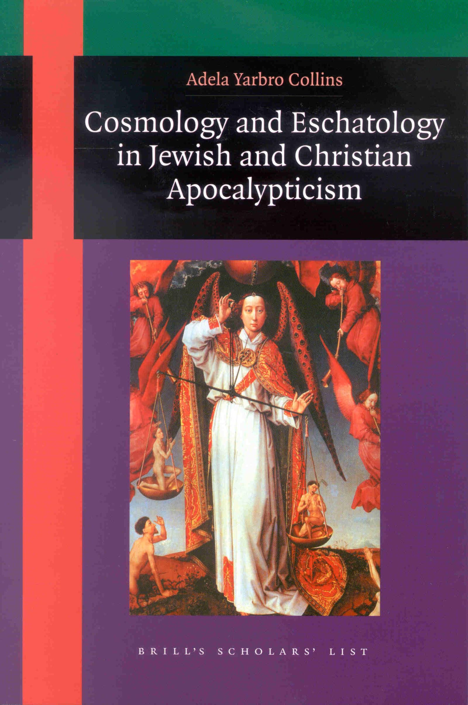 Cosmology and Eschatology in Jewish and Christian Apocalypticism (Brill's Scholars' List) Philosophy