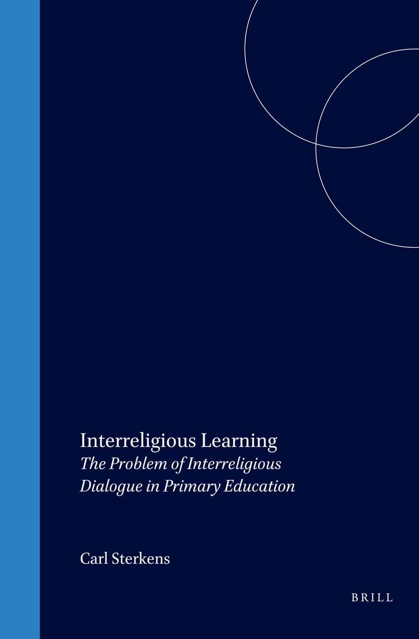 Interreligious Learning: The Problem of Interreligious Dialogue in Primary Education (Empirical Studies in Theology) Philosophy