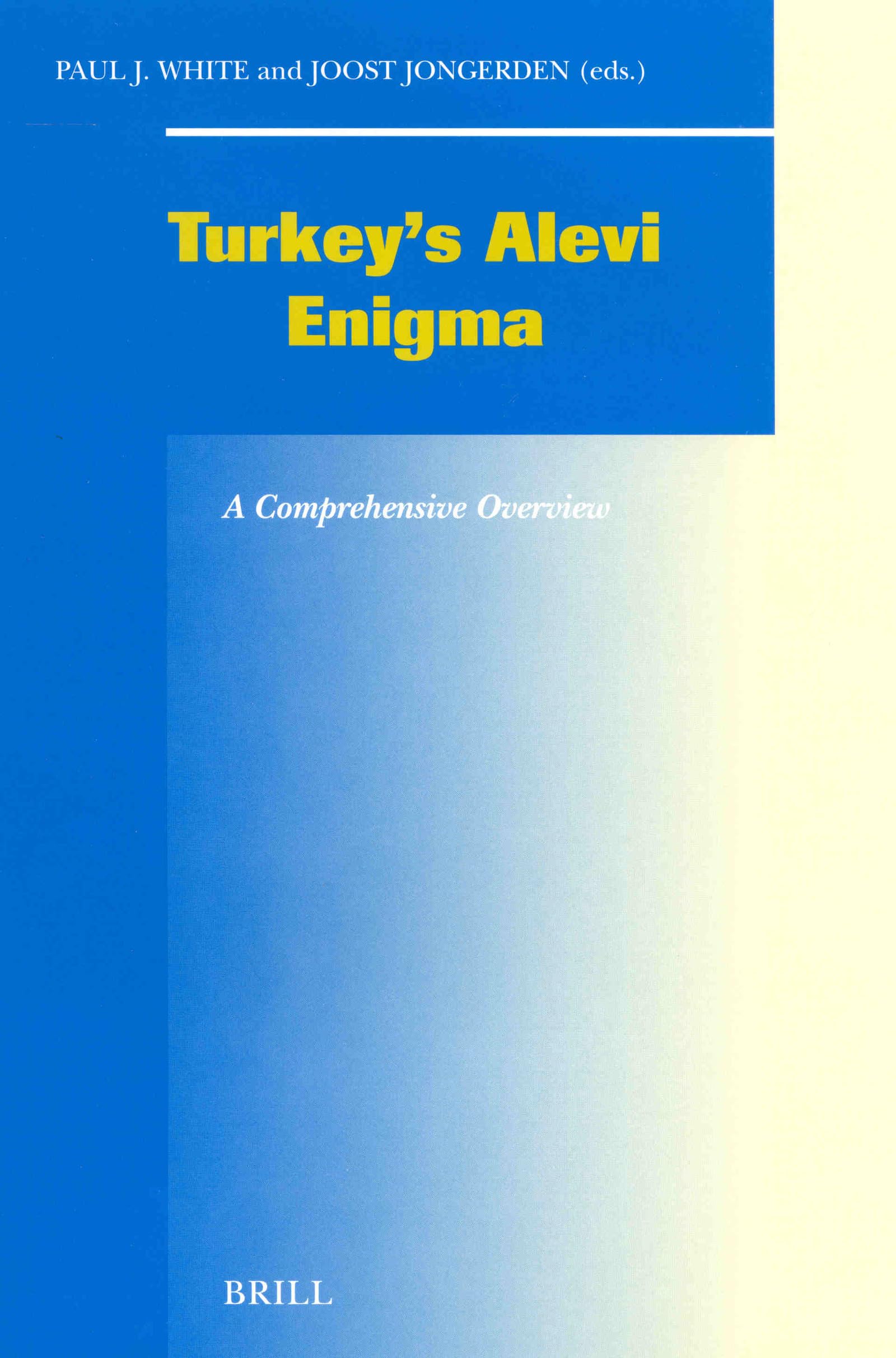 Turkey's Alevi Enigma: A Comprehensive Overview (SOCIAL, ECONOMIC AND POLITICAL STUDIES OF THE MIDDLE EAST AND ASIA) Social Sciences