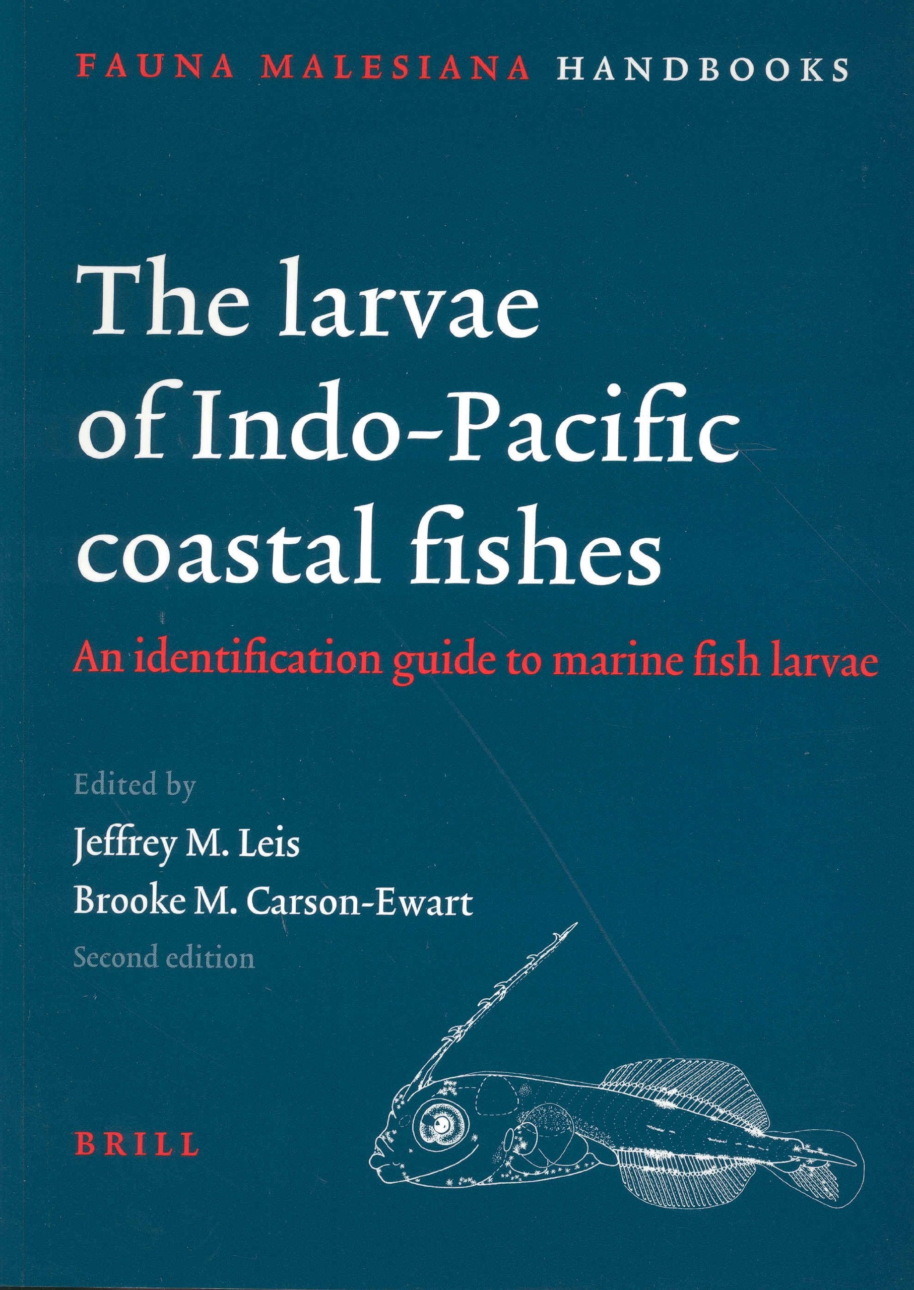 The Larvae of Indo-Pacific Coastal Fishes. Second Edition: An Identification Guide to Marine Fish Larvae (Fauna Malesiana Handbook 2) Social Sciences