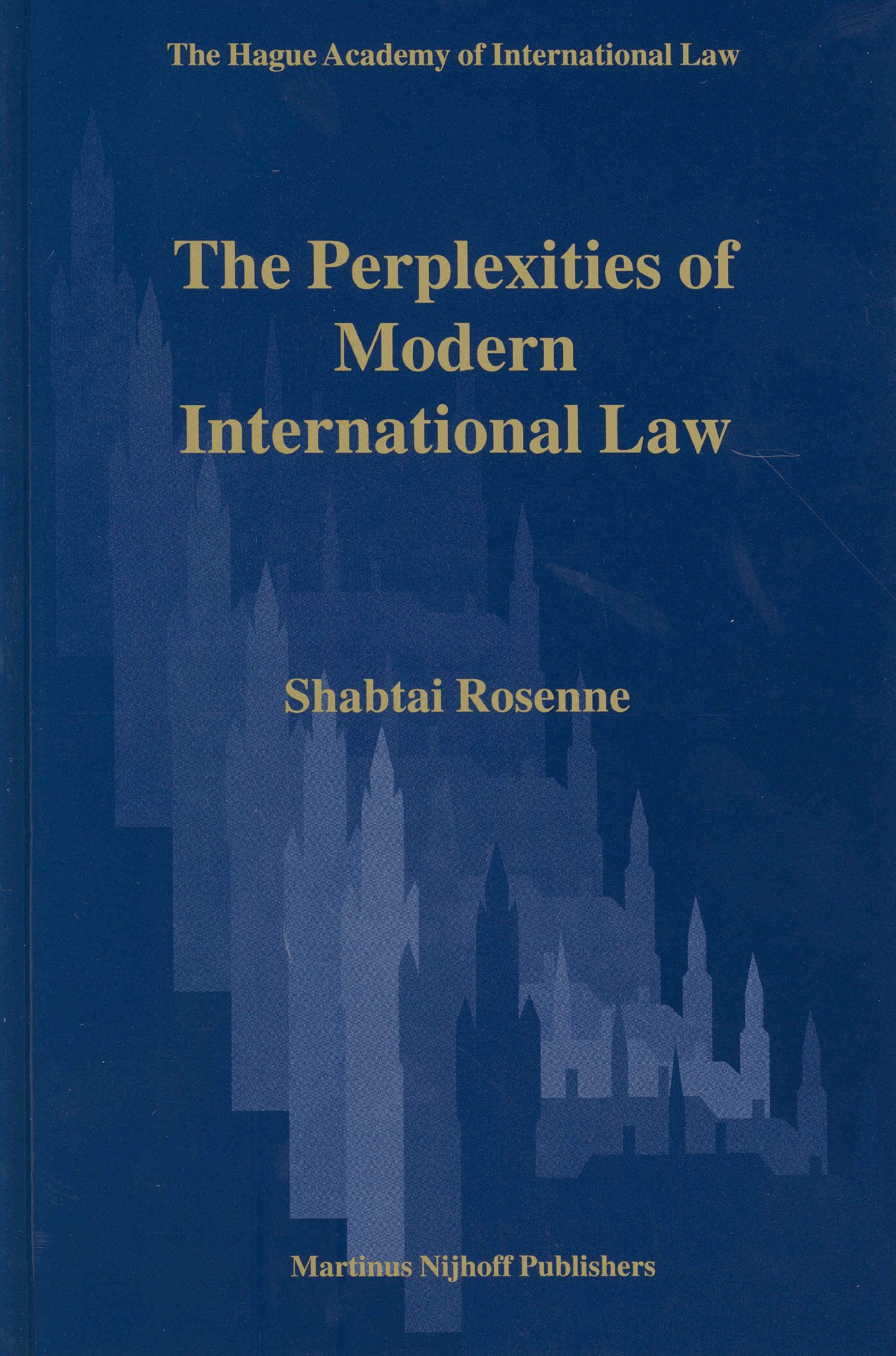 The Perplexities of Modern International Law the Perplexities of Modern International Law: (Hague Academy of International Law Monographs) Law