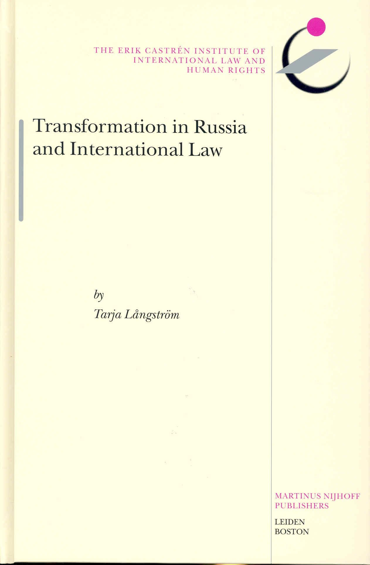 Transformation in Russia and International Law (The Erik Castren Institute Monographs on International Law and Human Rights, Band 8) Law