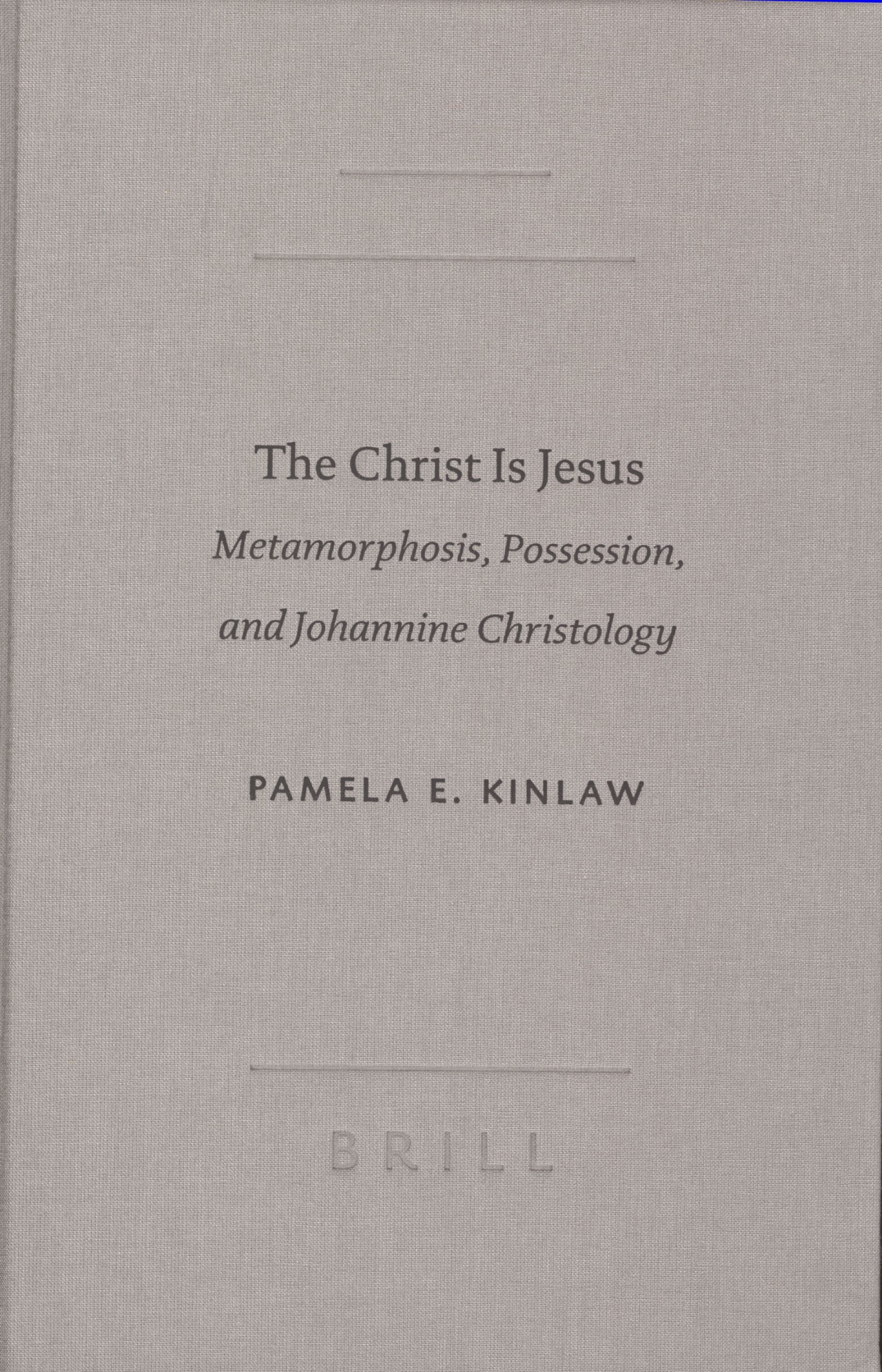 The Christ Is Jesus: Metamorphosis, Possession, And Johannine Christology (ACADEMIA BIBLICA, Band 18) Religion & Esotericism