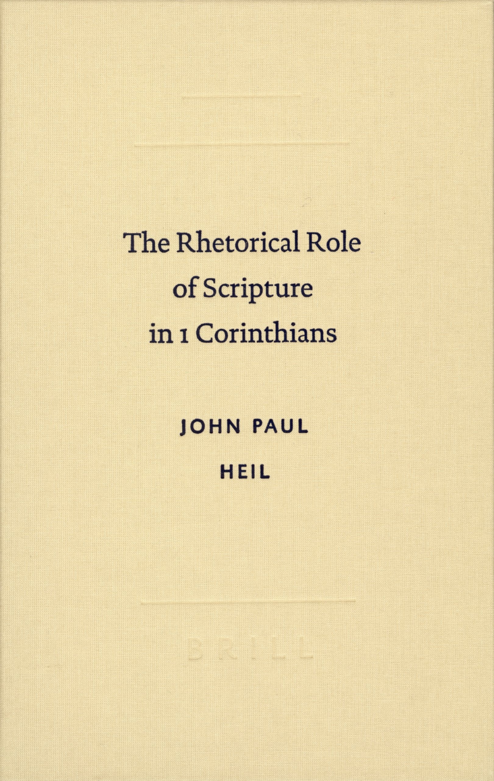 The Rhetorical Role of Scripture in 1 Corinthians (Society of Biblical Literature Monograph Series, Band 15) Philosophy