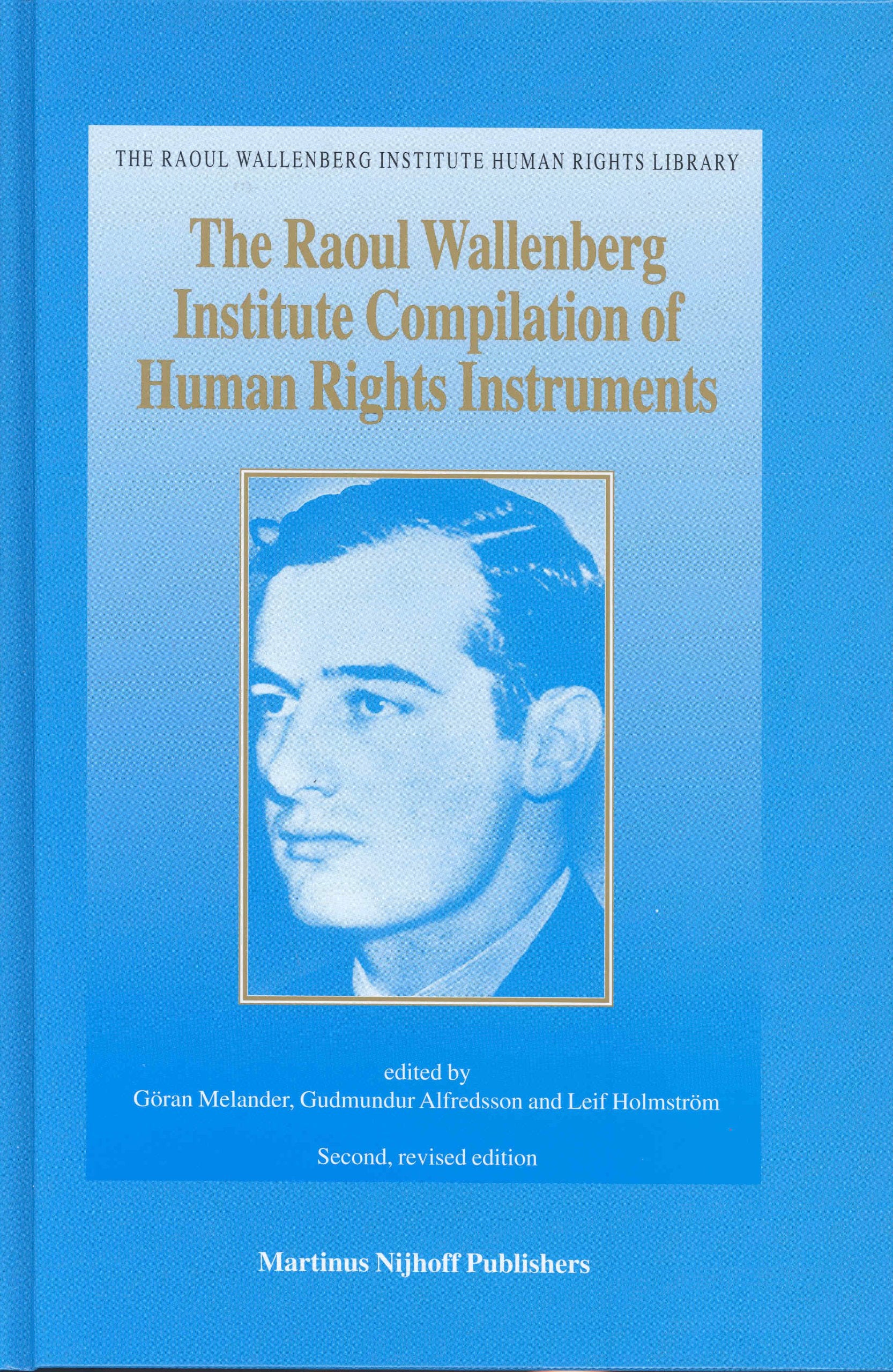 The Raoul Wallenberg Institute Compilation of Human Rights Instruments: Second Revised Edition (Raoul Wallenberg Institute Human Rights Library, Band 15) Law