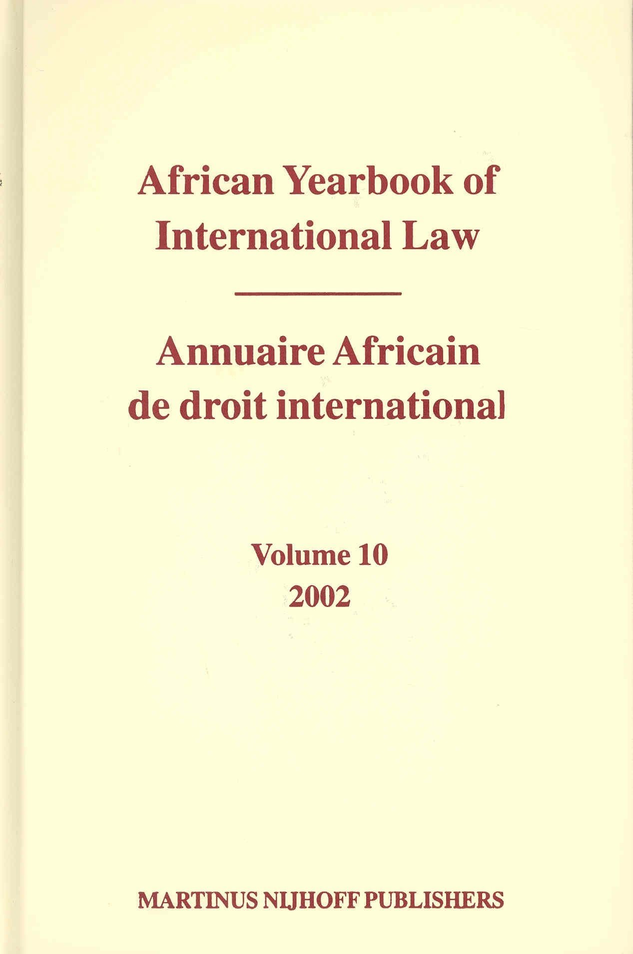 African Yearbook of International Law / Annuaire Africain de Droit International, Volume 10 (2002) Law