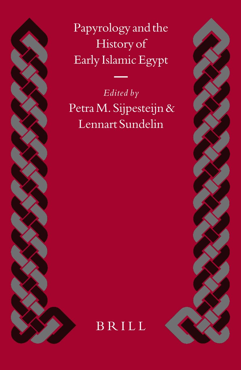 Papyrology and the History of Early Islamic Egypt: (Islamic History & Civilization, 55) Social Sciences