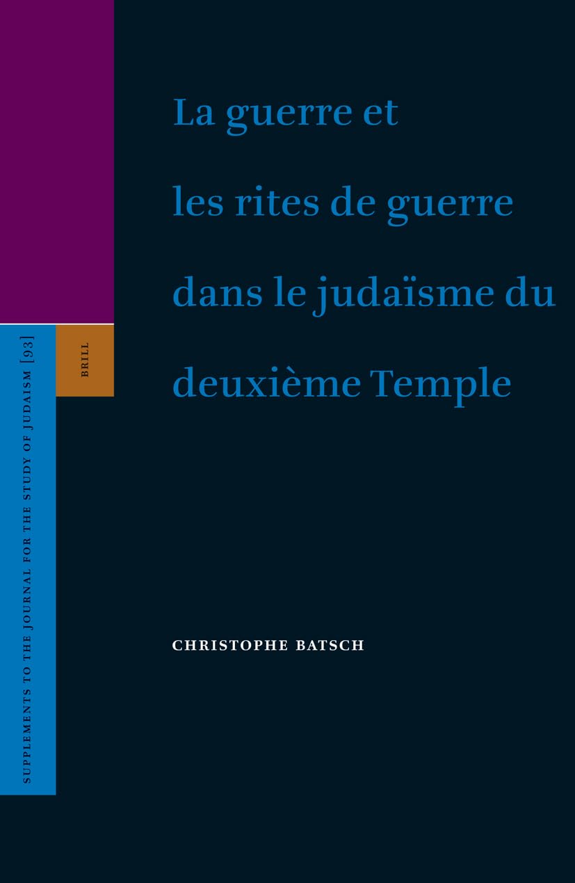 La Guerre Et Les Rites de Guerre Dans Le Judaïsme Du Deuxième Temple (Supplements to the Journals for the Study of Judaism, Band 93) Architecture