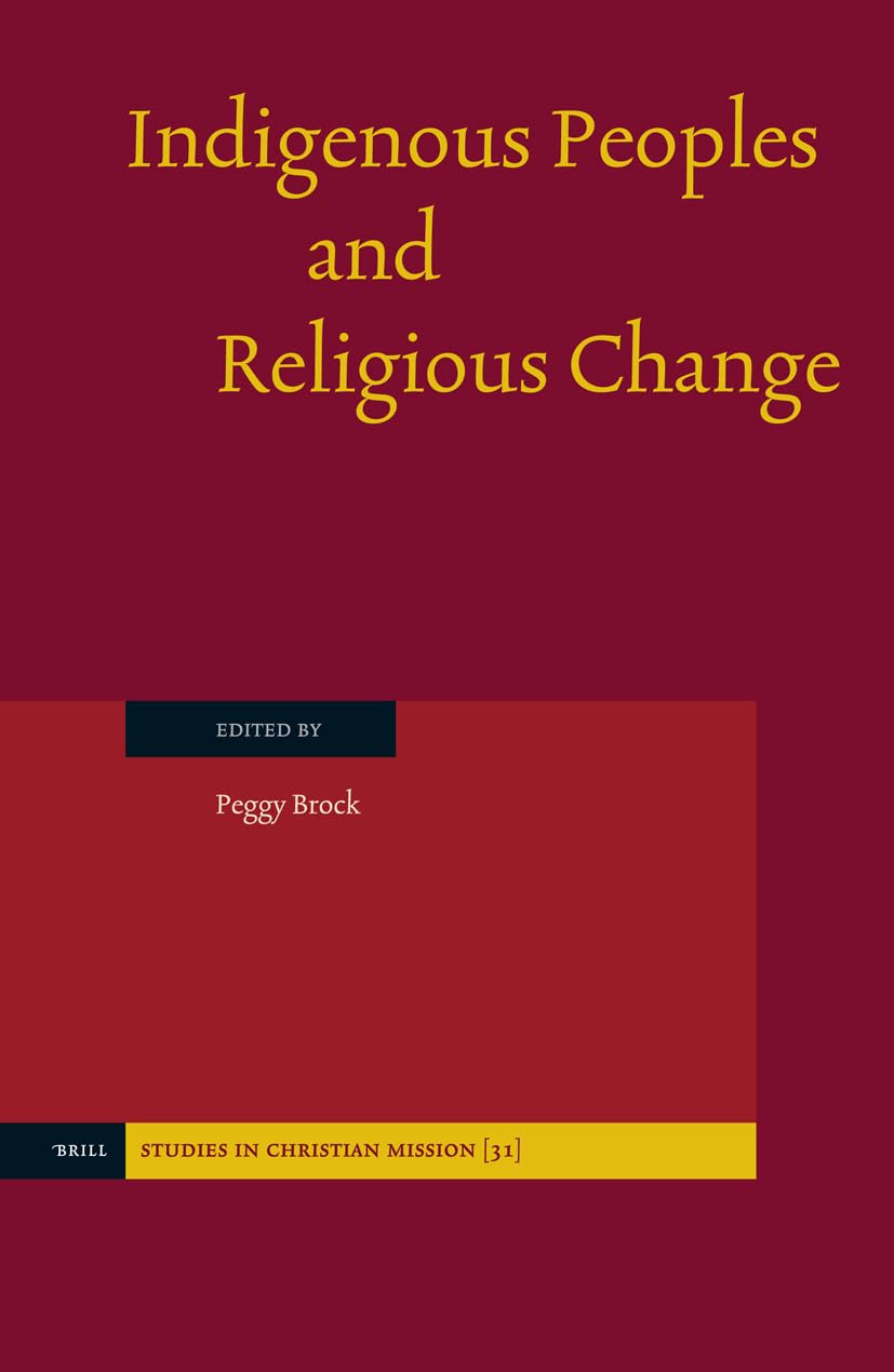 Indigenous Peoples and Religious Change (Studies in Christian Mission, Band 31) Film, Art & Culture