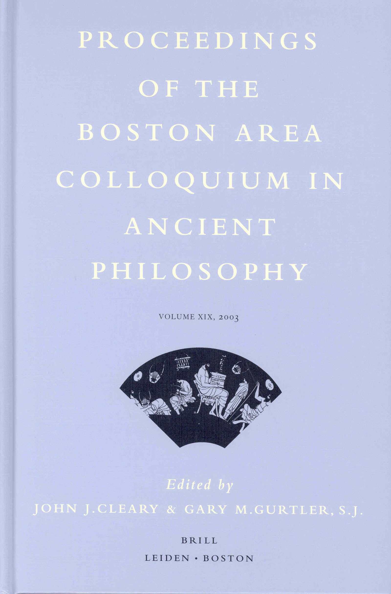Proceedings of the Boston Area Colloquium in Ancient Philosophy: Volume XIX (2003) Philosophy