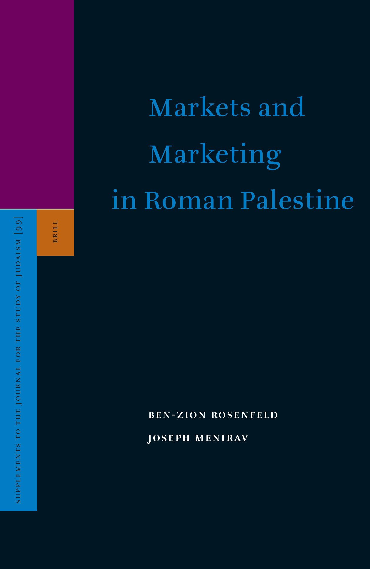 Markets and Marketing in Roman Palestine (SUPPLEMENTS TO THE JOURNAL FOR THE STUDY OF JUDAISM, Band 99) Business, Finance & Career