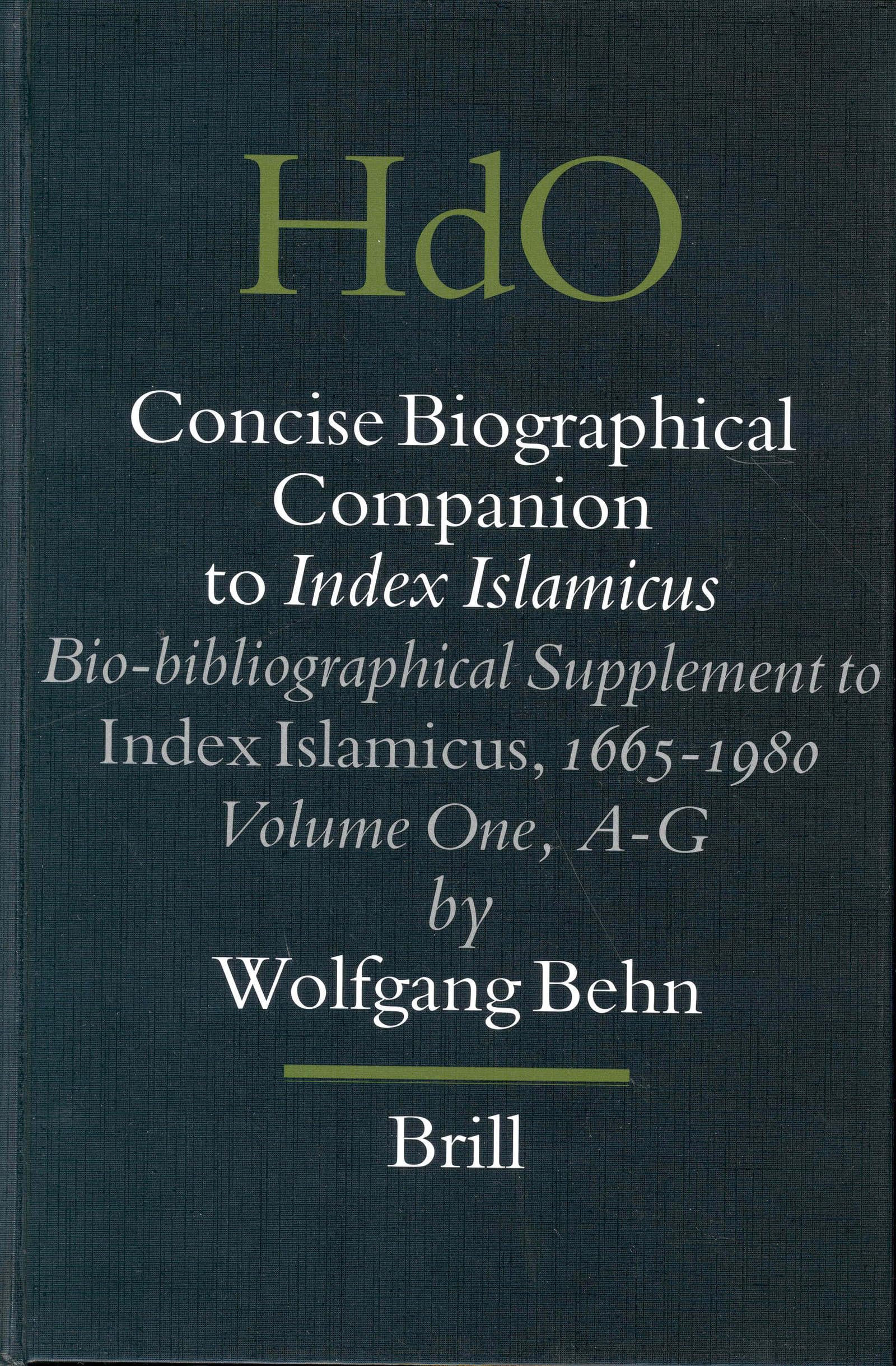 Concise Biographical Companion to Index Islamicus: Bio-Bibliographical Supplement to Index Islamicus, 1665-1980, Volume One (A-G): An International ... STUDIES/HANDBUCH DER ORIENTALISTIK, Band 1) Books