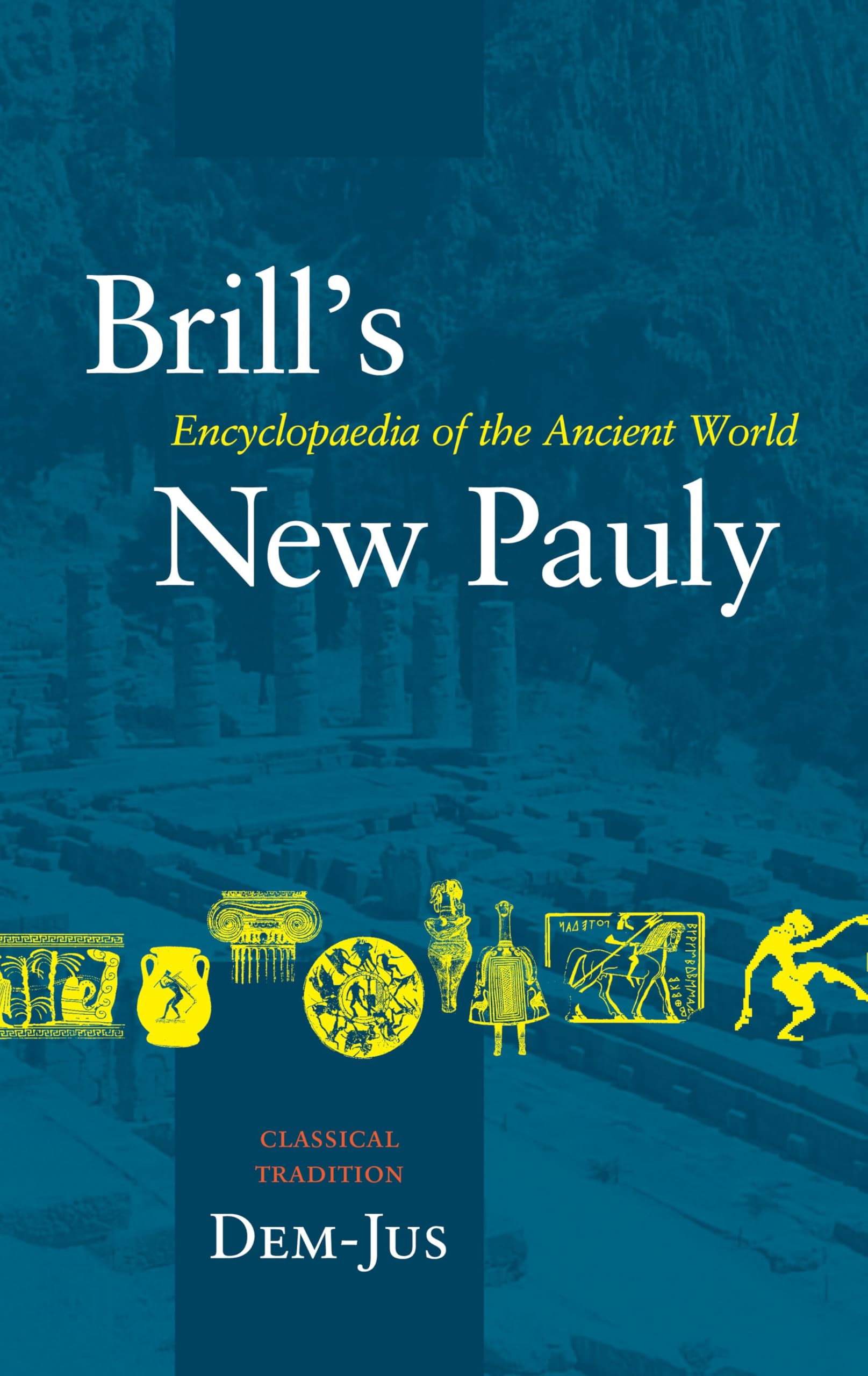 Brill's New Pauly, Classical Tradition, Volume II (Dem-Ius) Reference Books
