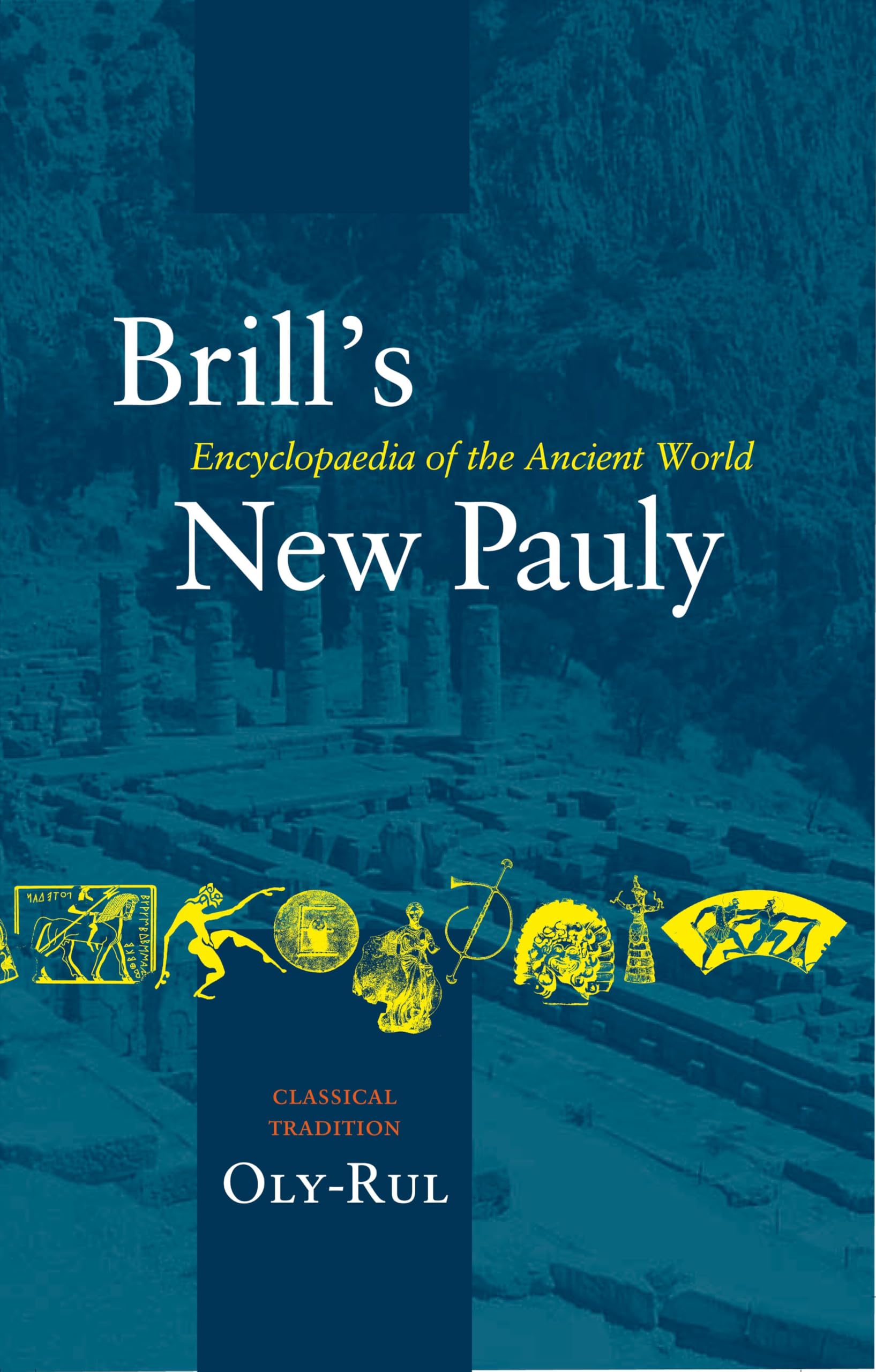 Brill's New Pauly, Classical Tradition, Volume IV (Oly-Rul) Film, Art & Culture