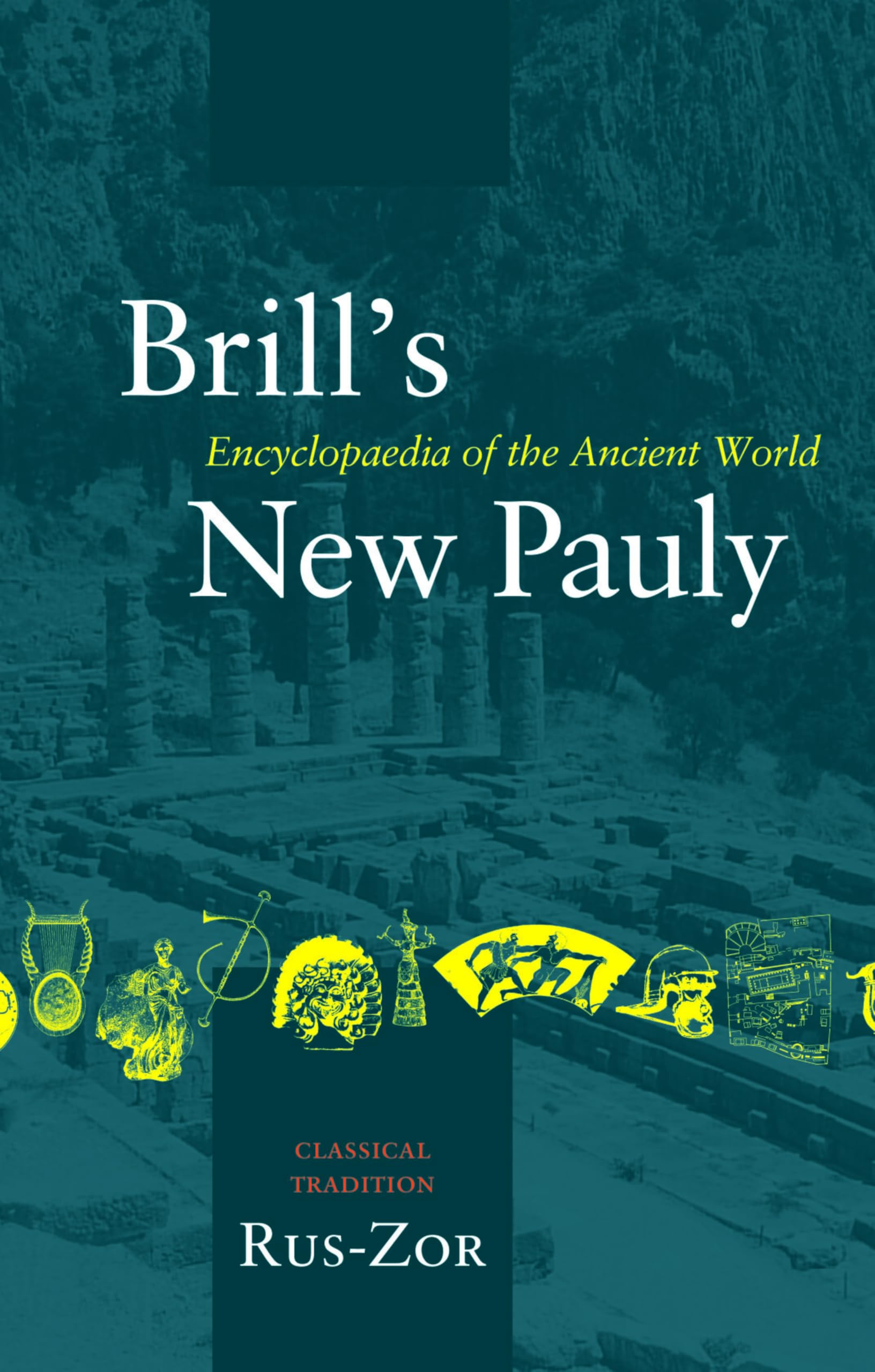 Brill's New Pauly, Classical Tradition, Volume V (Rus-Zor) Reference Books