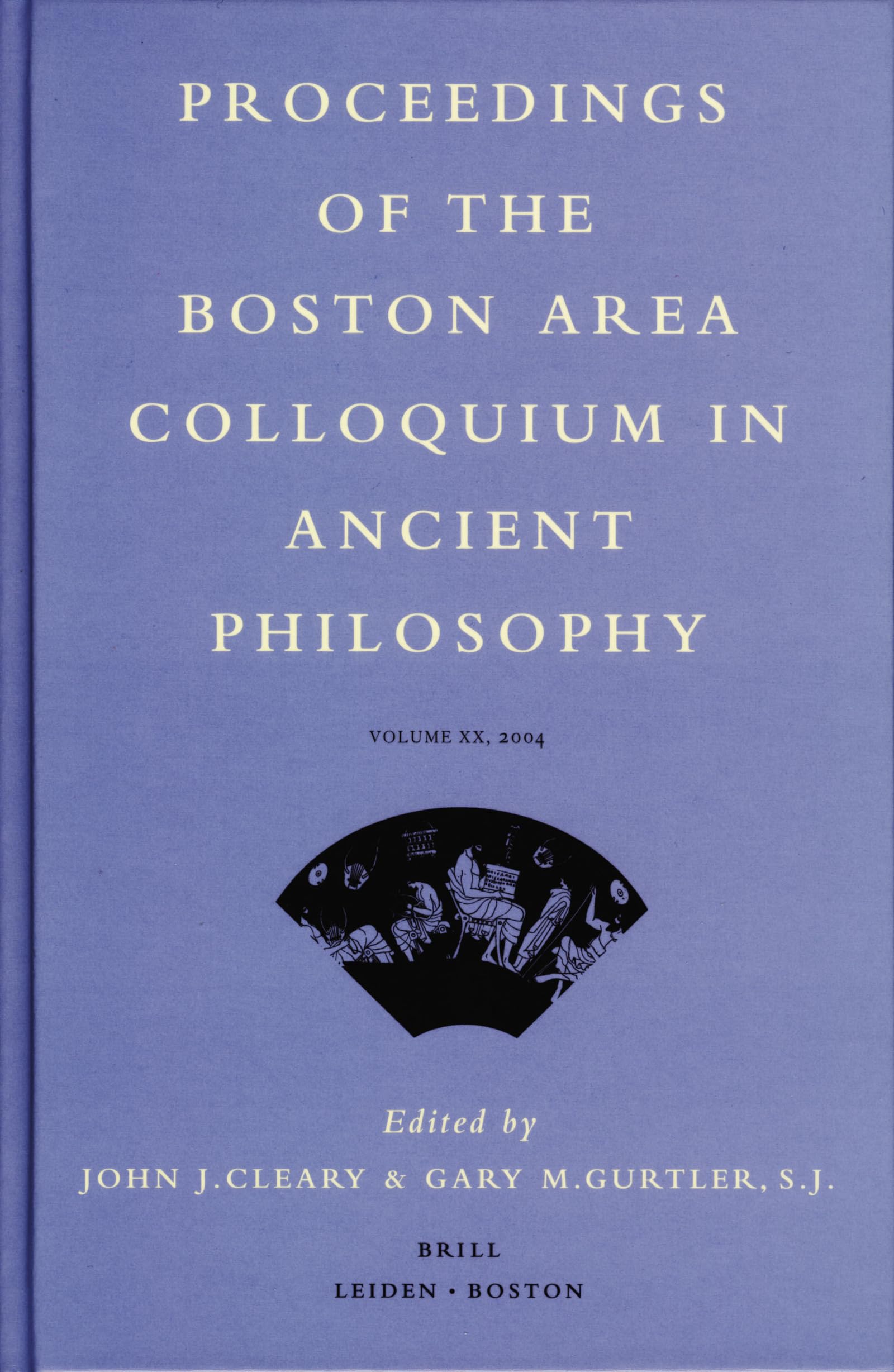 Proceedings of the Boston Area Colloquium in Ancient Philosophy: Volume XX (2004) Philosophy
