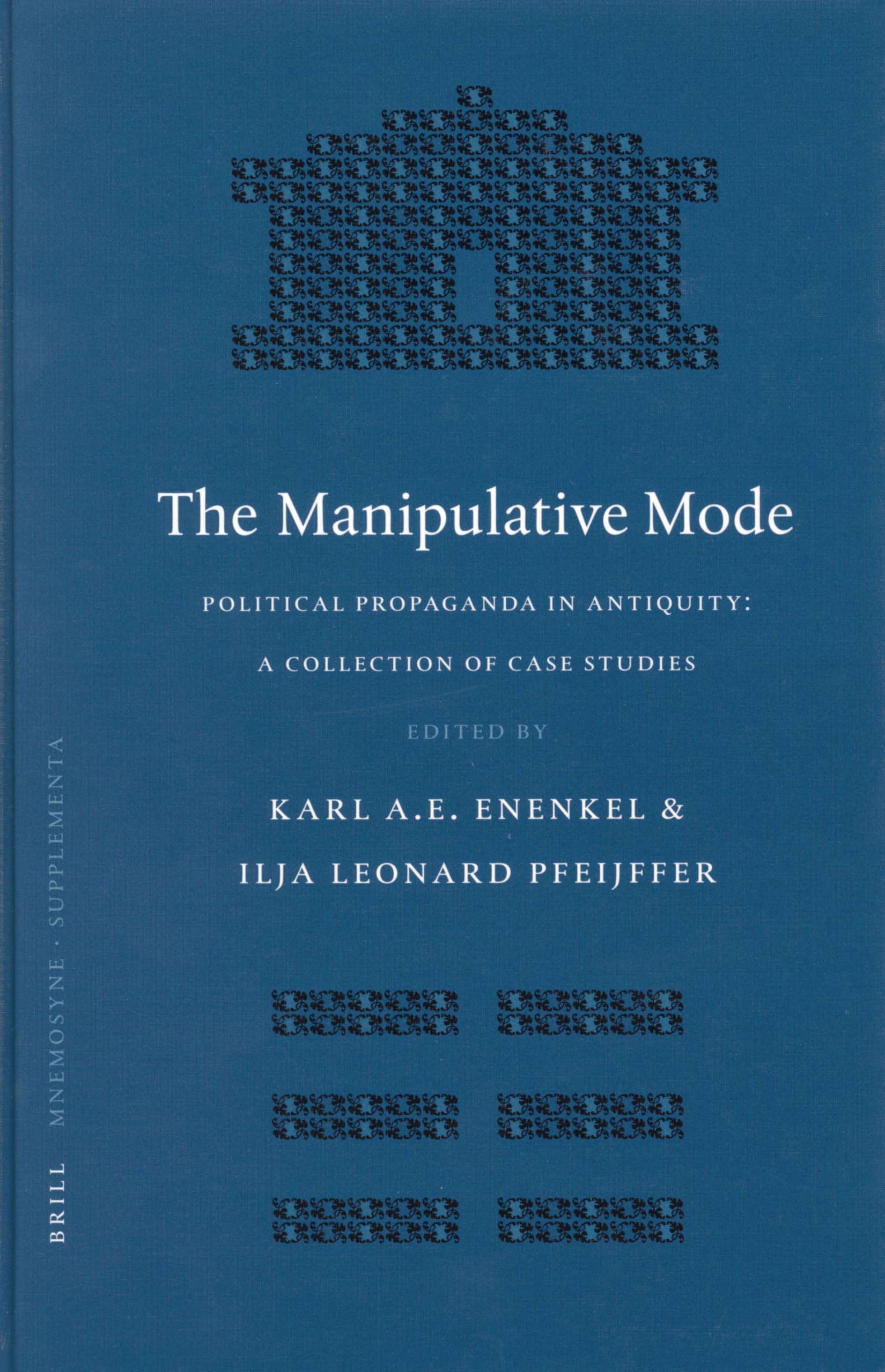 The Manipulative Mode: Political Propaganda in Antiquity: A Collection of Case Studies (Mnemosyne, Bibliotheca Classica Batava Supplementum, Band 261) Natural Sciences