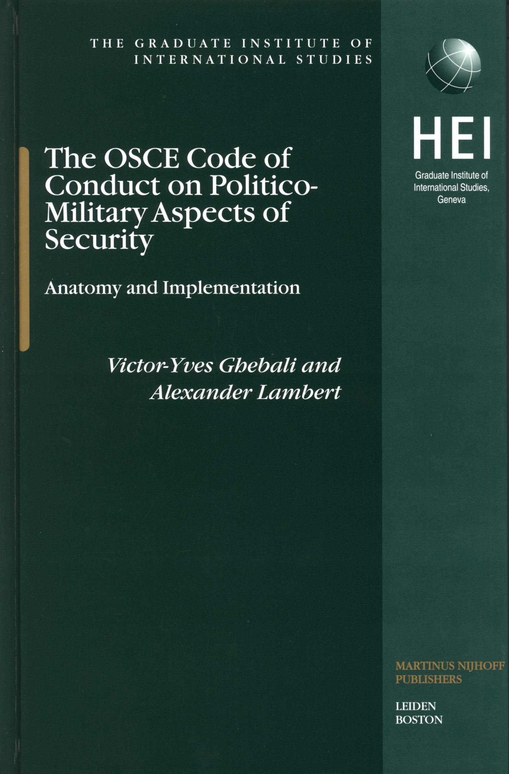 The OSCE Code of Conduct on Politico-Military Aspects of Security: Anatomy and Implementation (Graduate Institute o Internations Studies, 5) Law