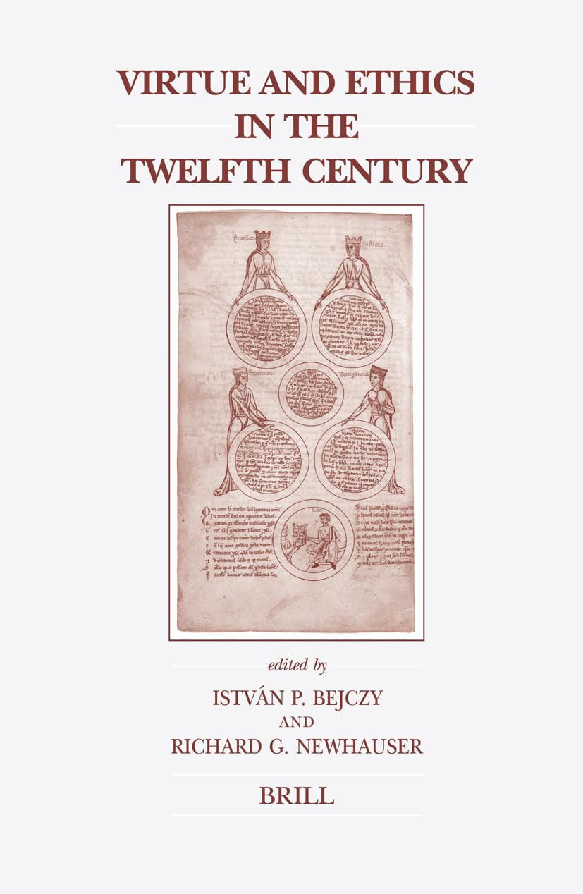 Virtue and Ethics in the Twelfth Century (Brill's Studies in Intellectual History) General education