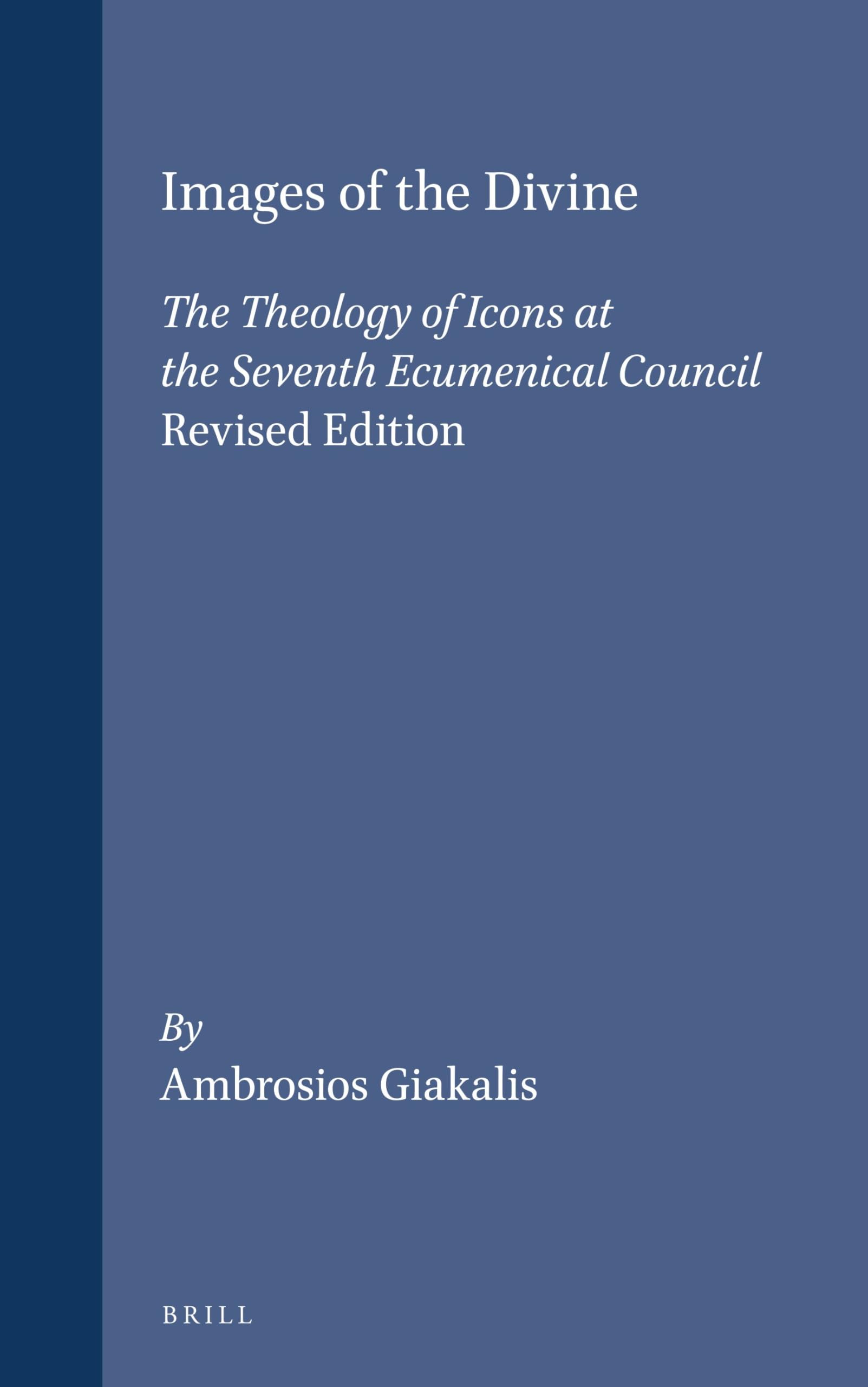Images of the Divine: The Theology of Icons at the Seventh Ecumenical Council - Revised Edition Film, Art & Culture
