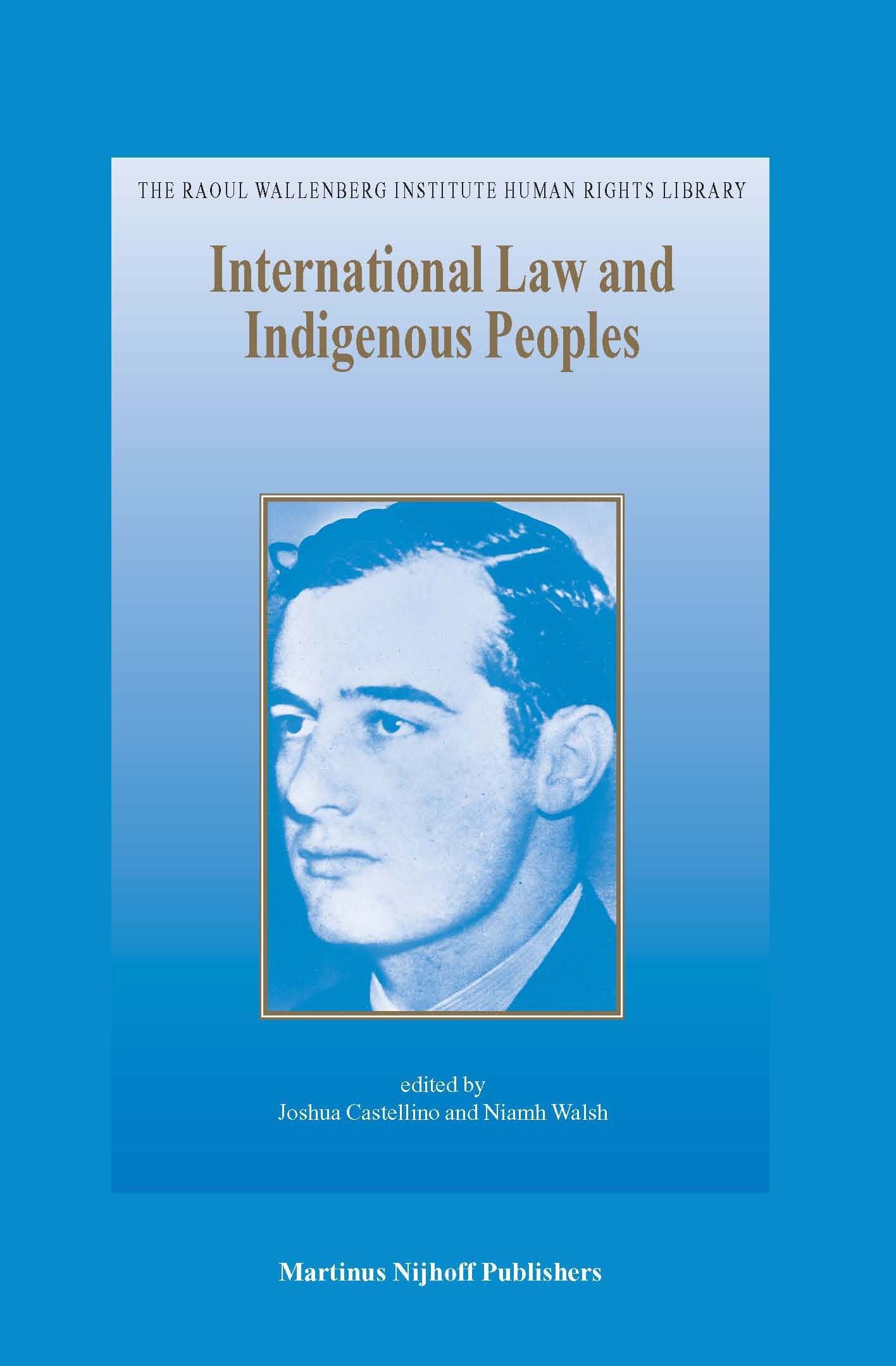 International Law and Indigenous Peoples (Raoul Wallenberg Institute Human Rights Library, Band 20) Law