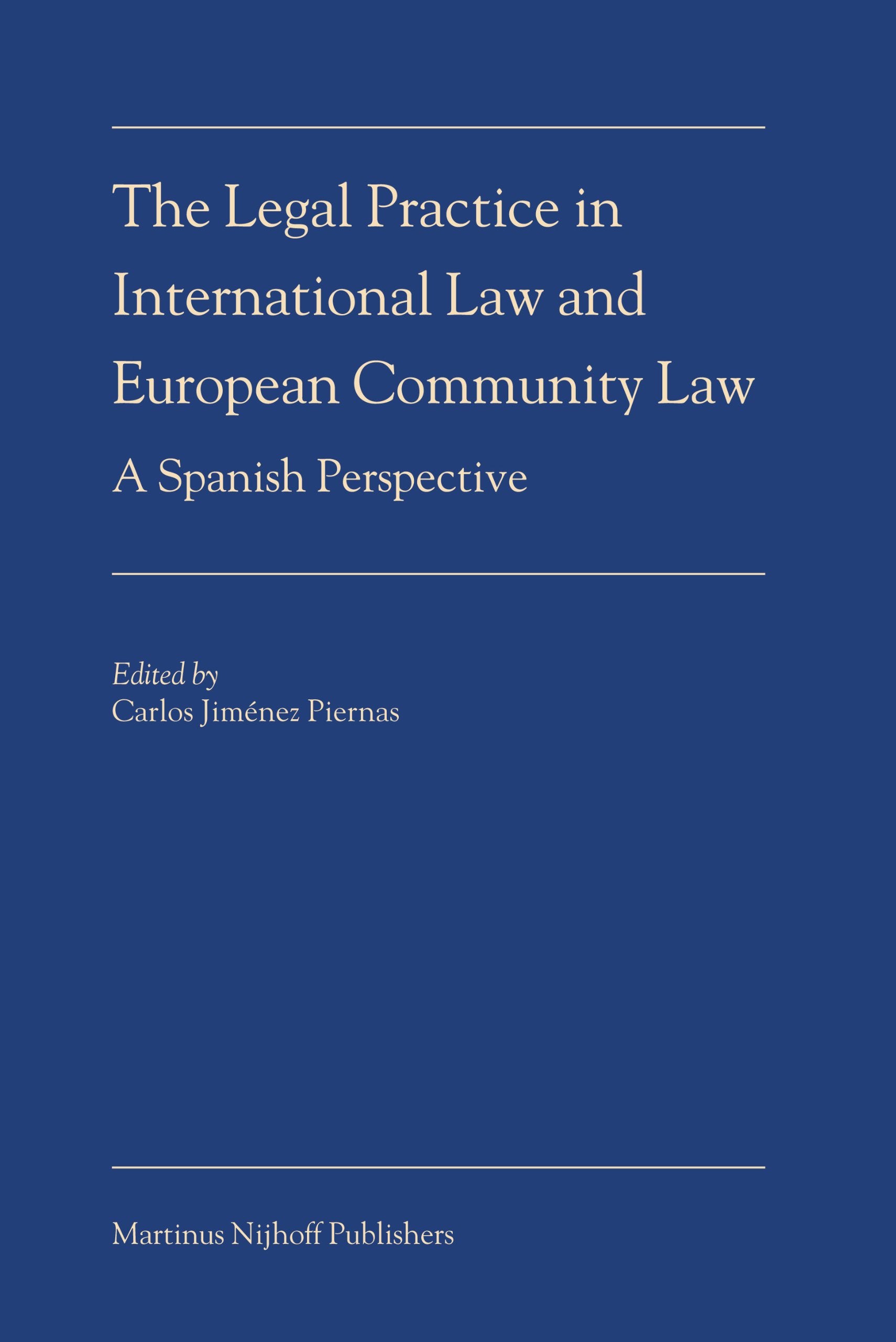 The Legal Practice in International Law and European Community Law: A Spanish Perspective Law