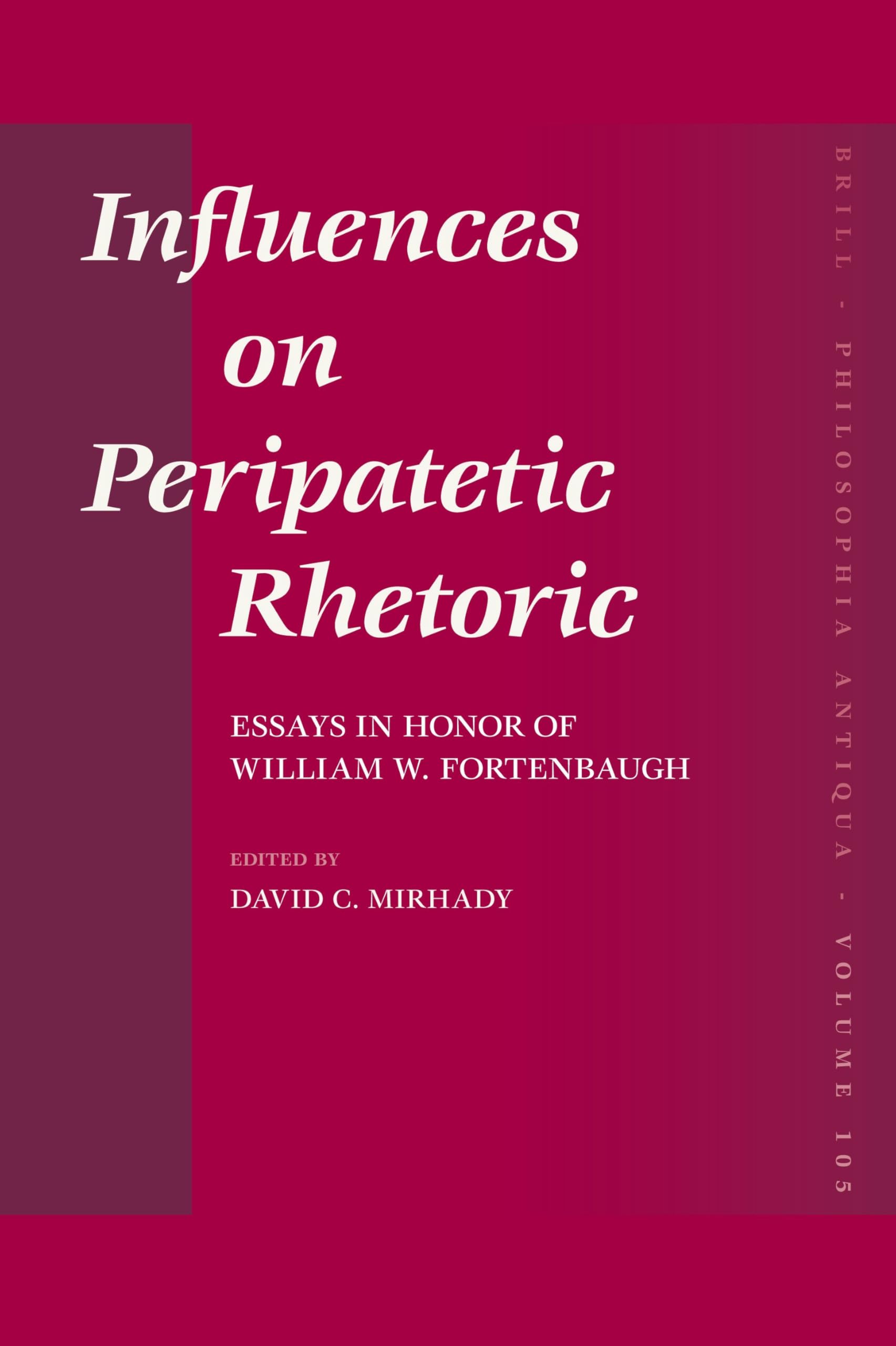Influences on Peripatetic Rhetoric: Essays in Honor of William W. Fortenbaugh book