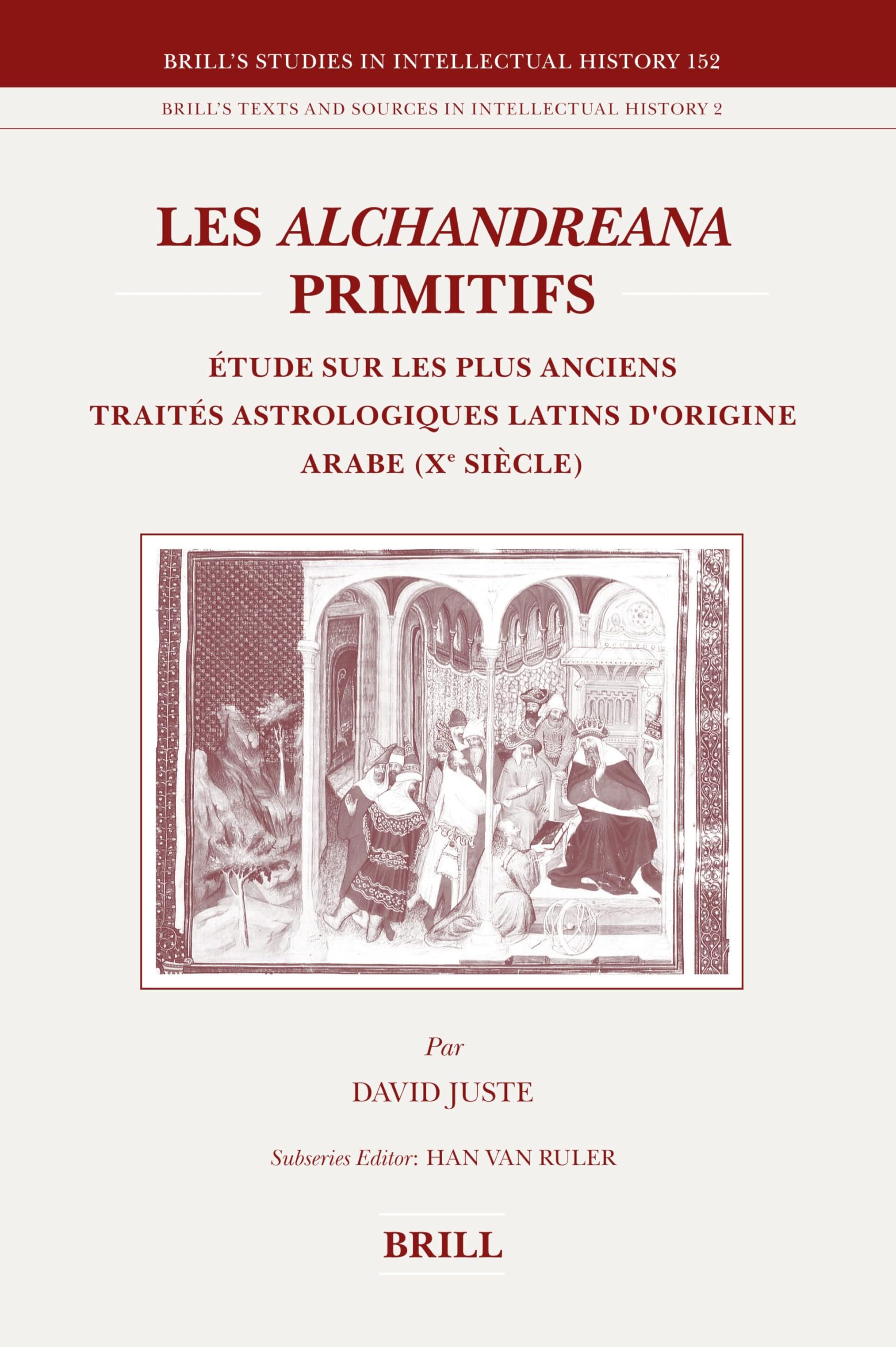 Les Alchandreana Primitifs: Étude Sur Les Plus Anciens Traités Astrologiques Latins d'Origine Arabe (Xe Siècle) book