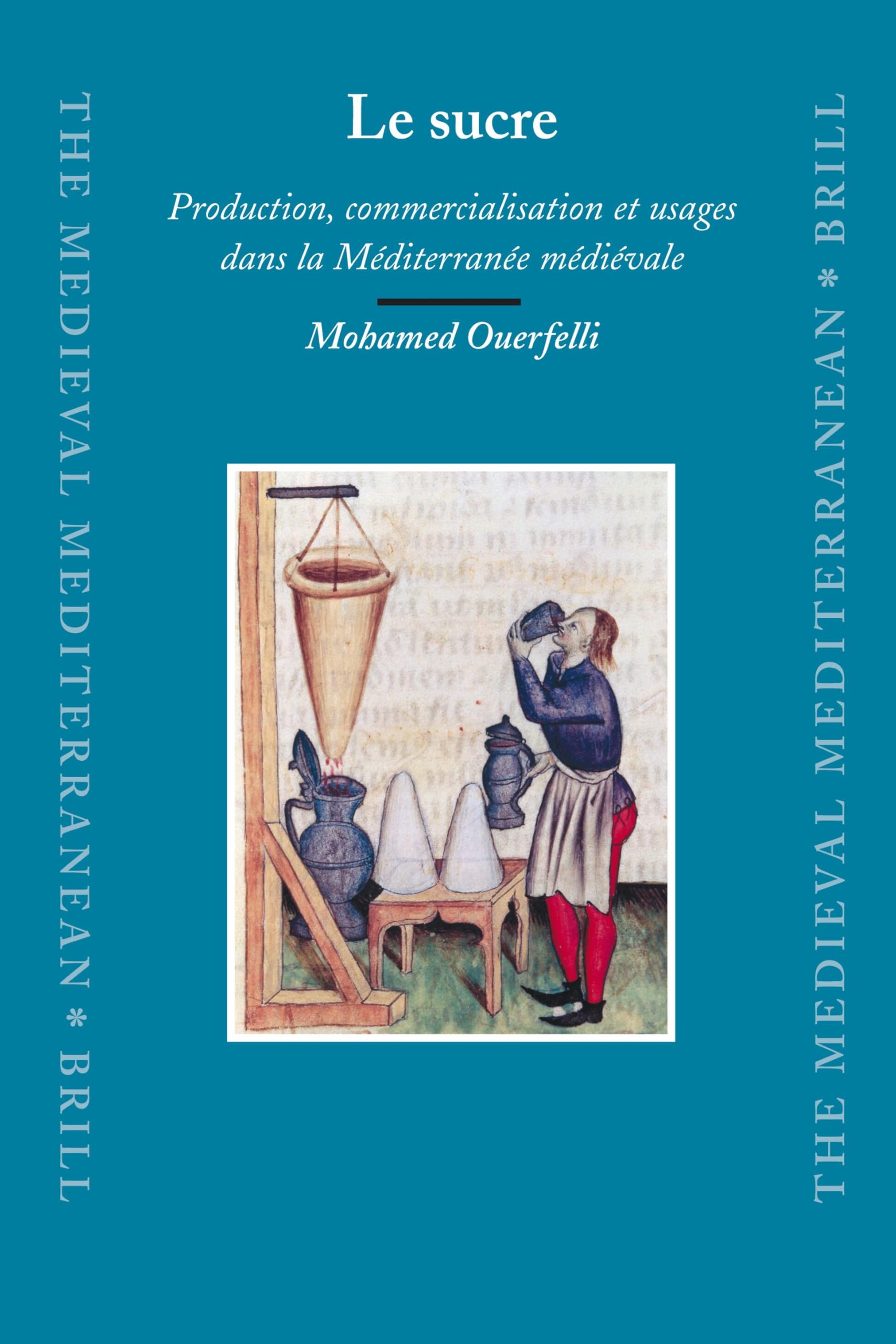 Le sucre: Production, commercialisation et usages dans la Méditerranée médiévale book