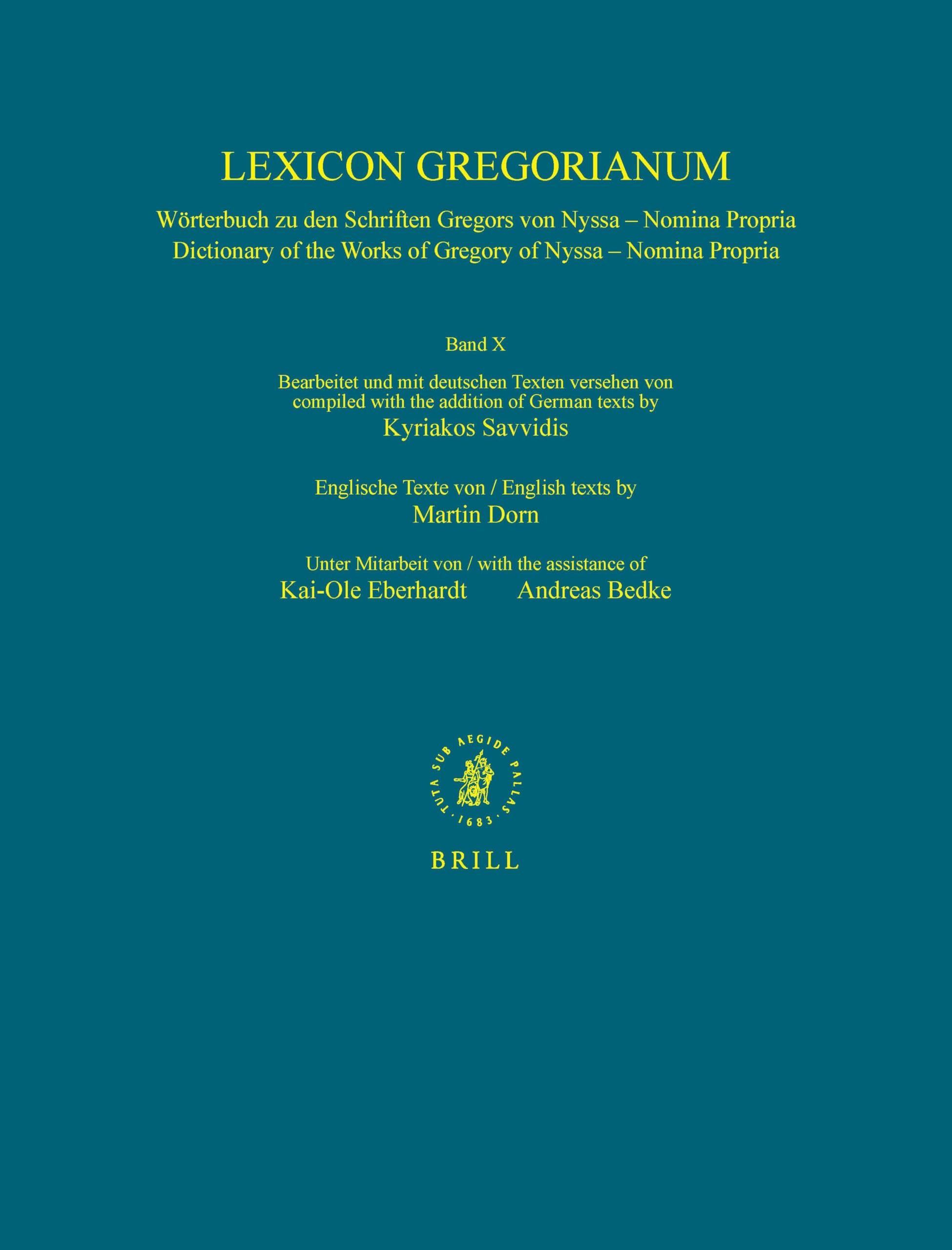 Lexicon Gregorianum, Volume 10 Band X - Nomina Propria: Wörterbuch Zu Den Schriften Gregors Von Nyssa - Nomina Propria / Dictionary of the Works of ... Works of Gregory of Nyssa - Nomina Propria Philosophy