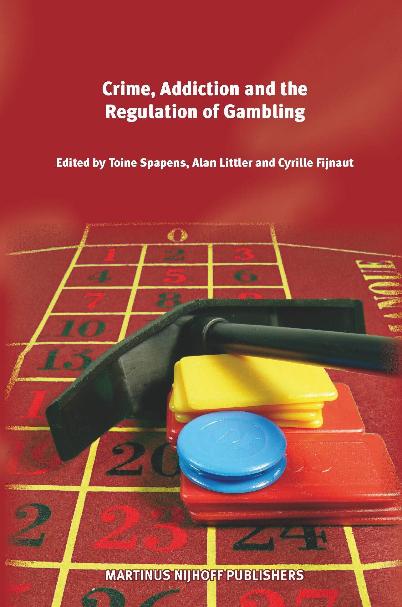 Crime, Addiction and the Regulation of Gambling Law