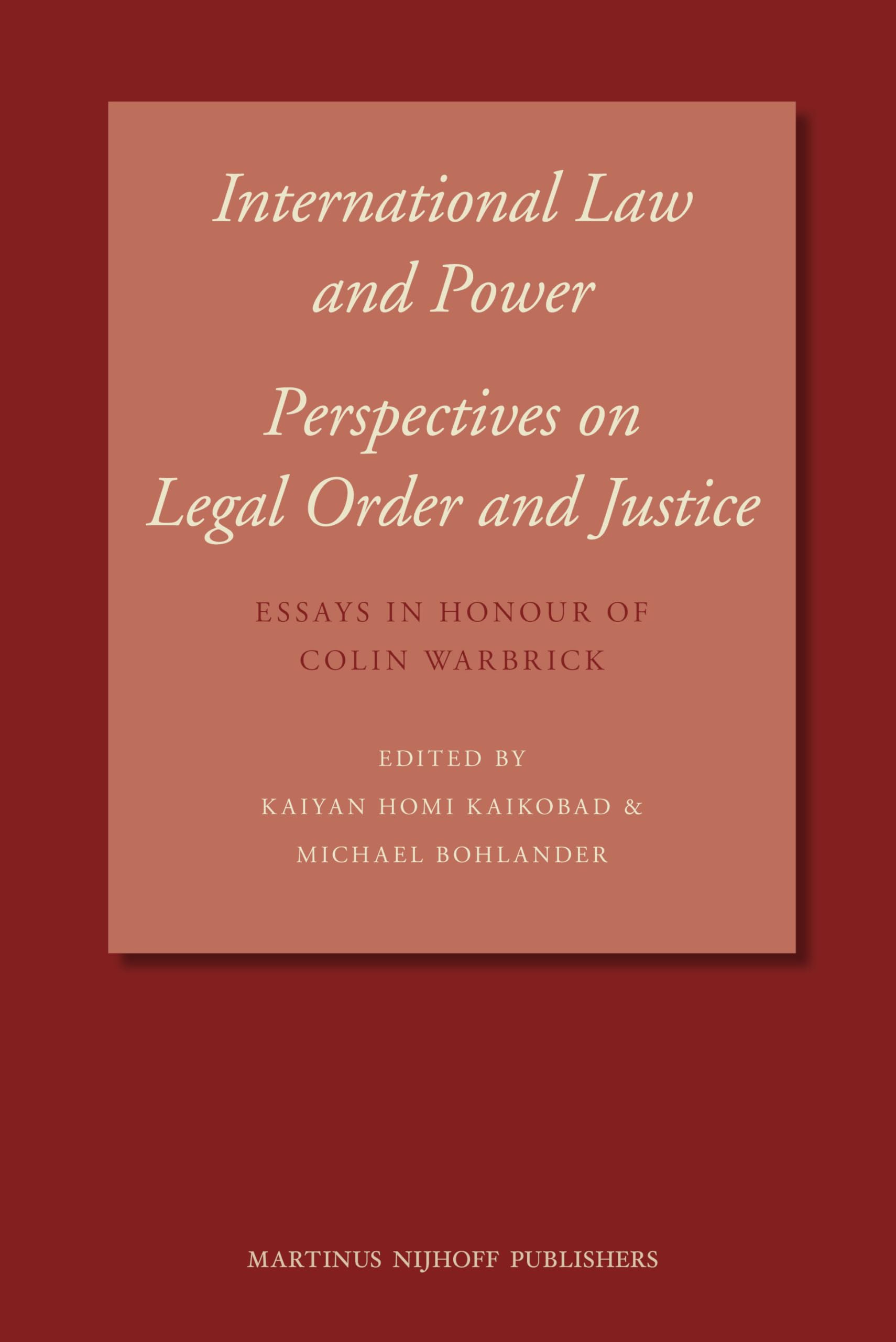 International Law and Power: Perspectives on Legal Order and Justice: Essays in Honour of Colin Warbrick Law