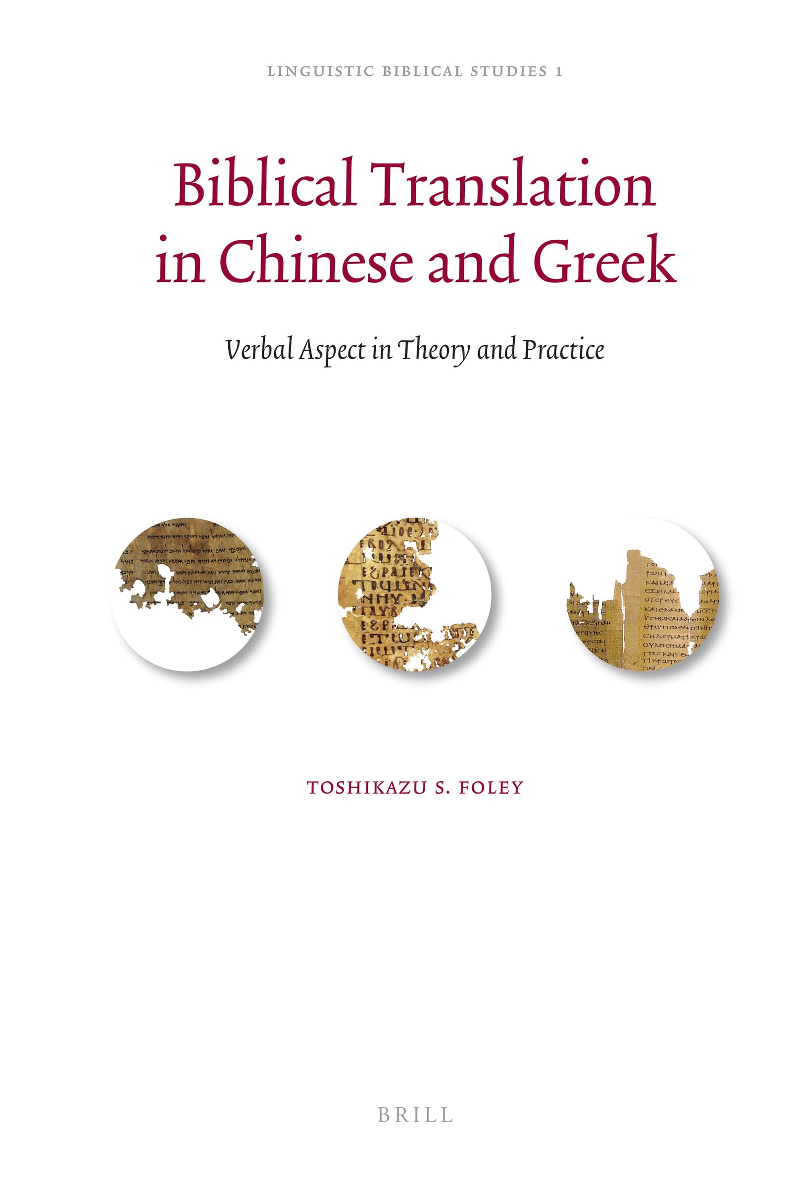 Biblical Translation in Chinese and Greek: Verbal Aspect in Theory and Practice (Linguistic Biblical Studies, 1, Band 1) Social Sciences
