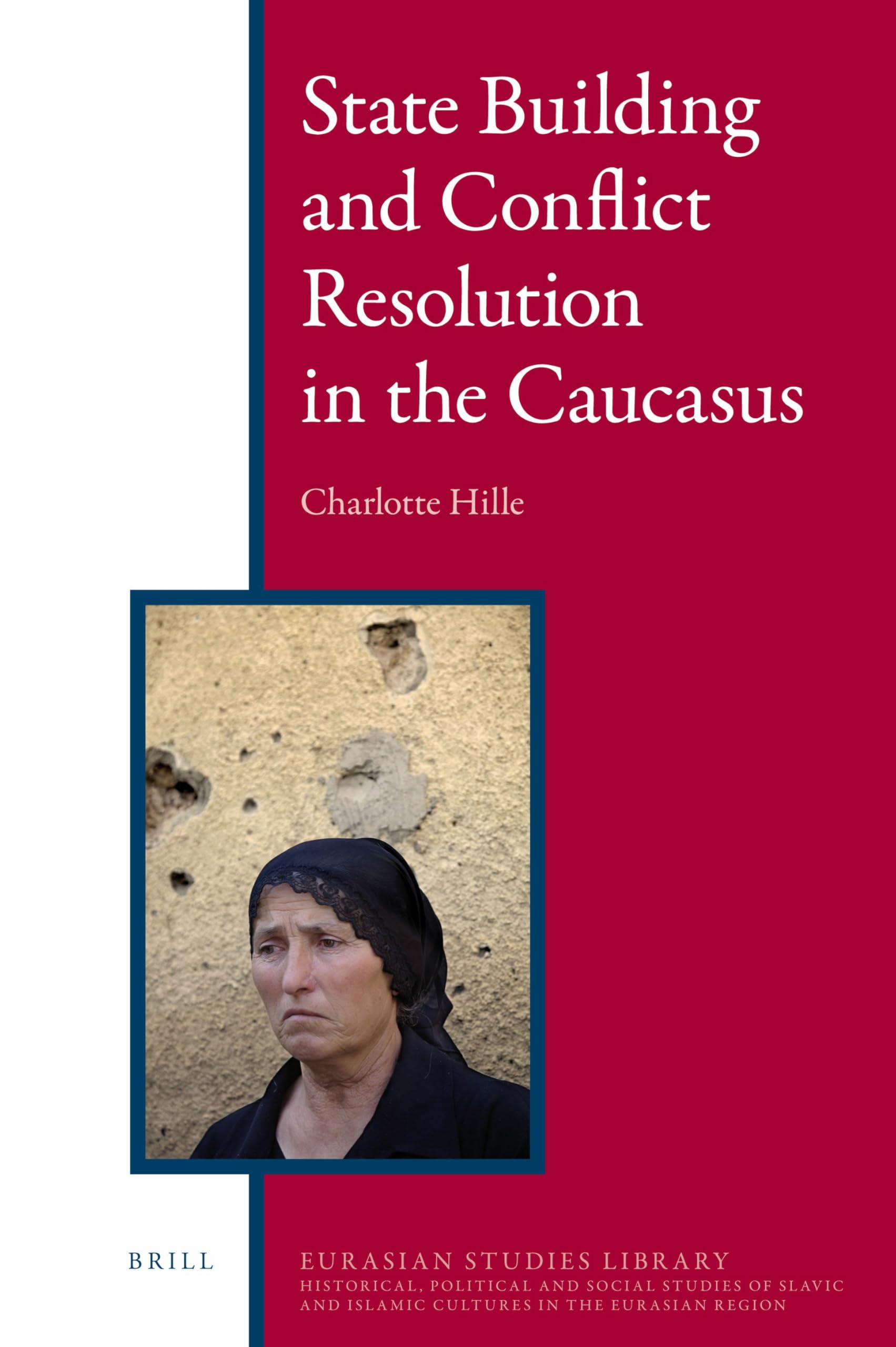 State Building and Conflict Resolution in the Caucasus book