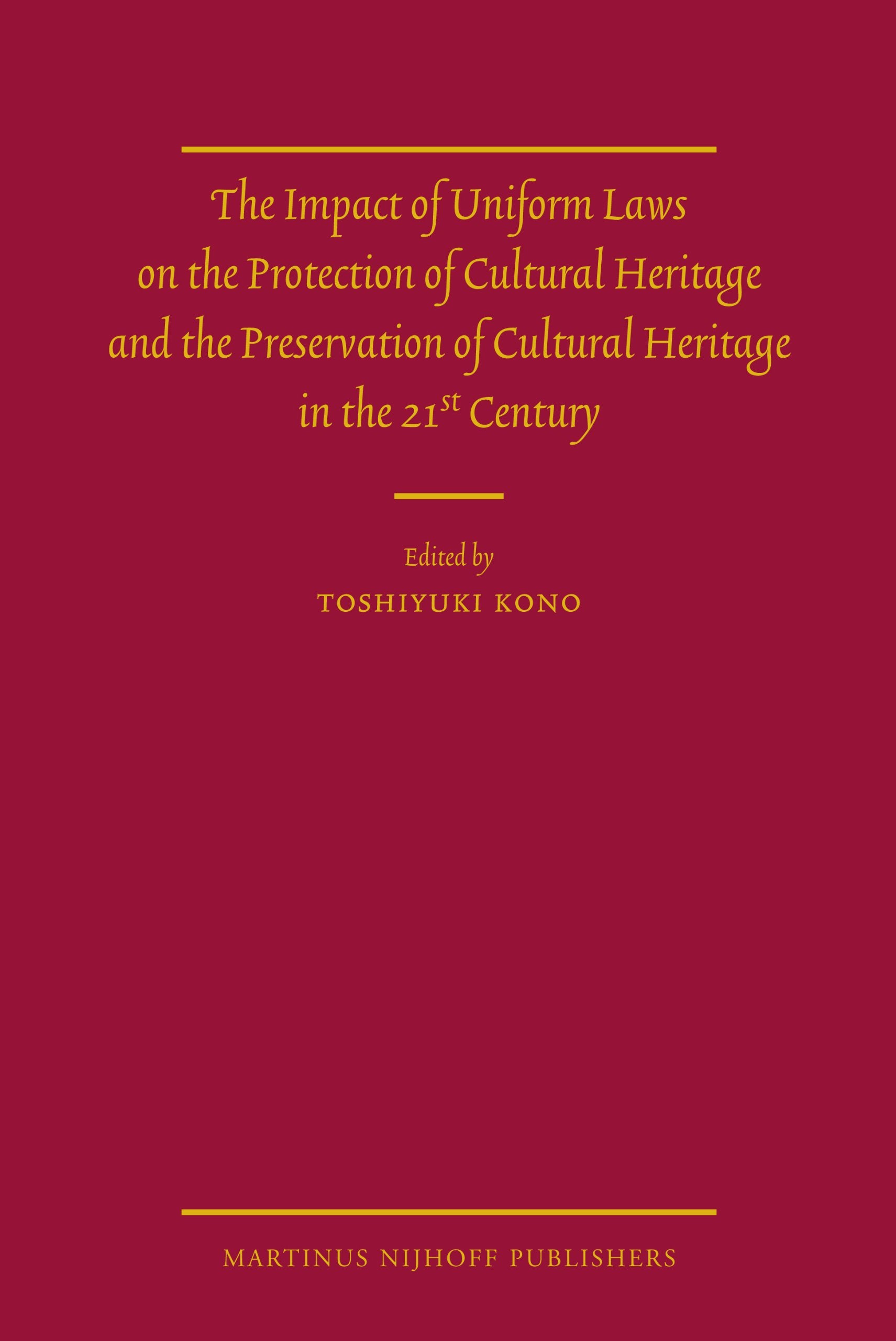 The Impact of Uniform Laws on the Protection of Cultural Heritage and the Preservation of Cultural Heritage in the 21st Century Law