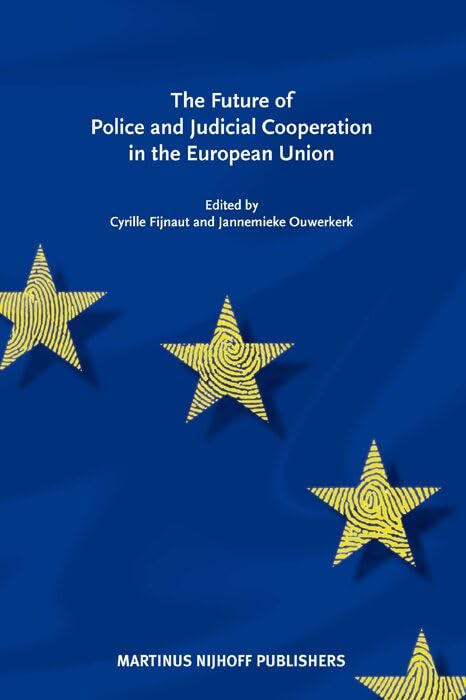 The Future of Police and Judicial Cooperation in the EU book