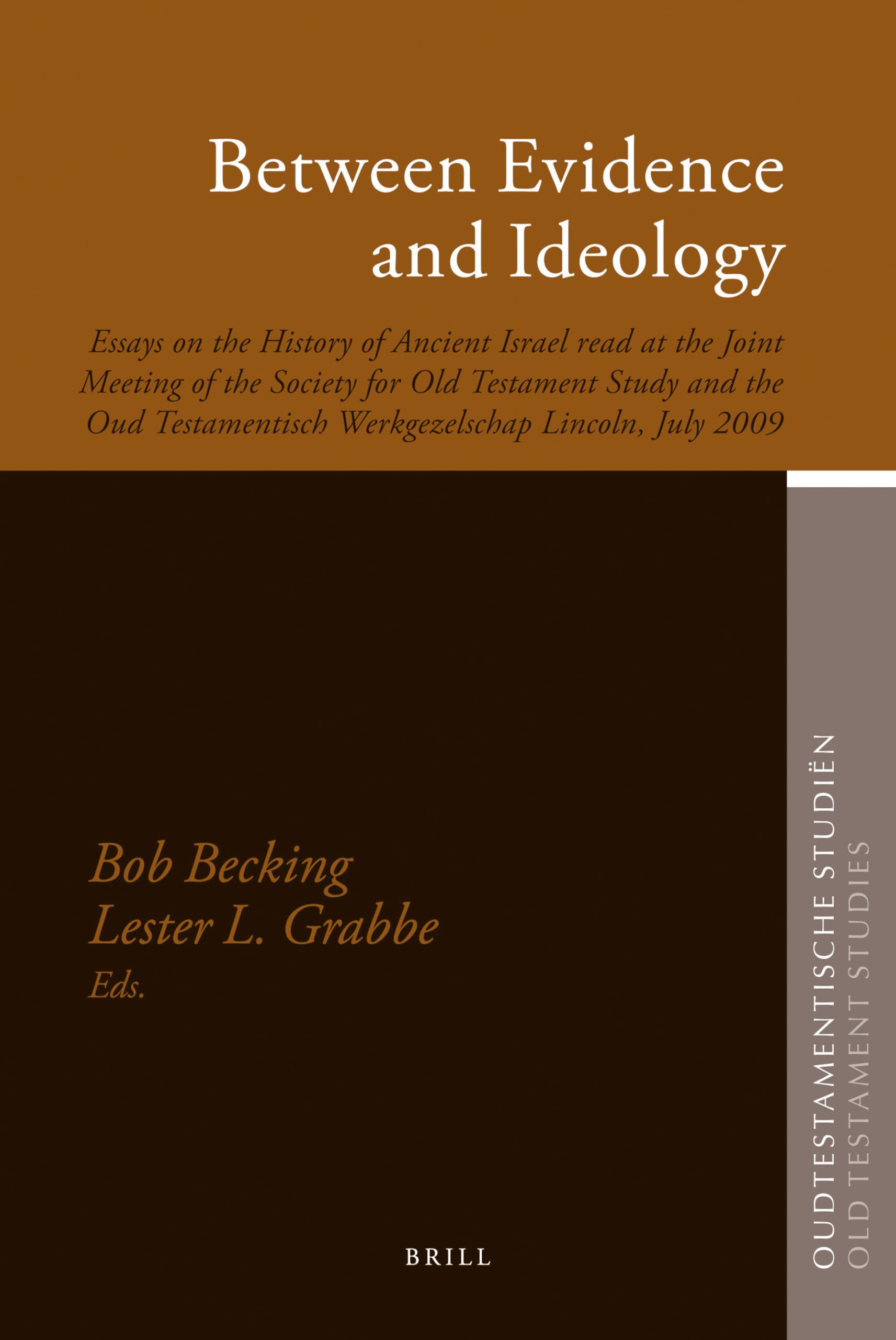 Between Evidence and Ideology: Essays on the History of Ancient Israel Read at the Joint Meeting of the Society for Old Testament Study and the Oud T: ... Studien/ Old Testament Studies, Band 59) Film, Art & Culture