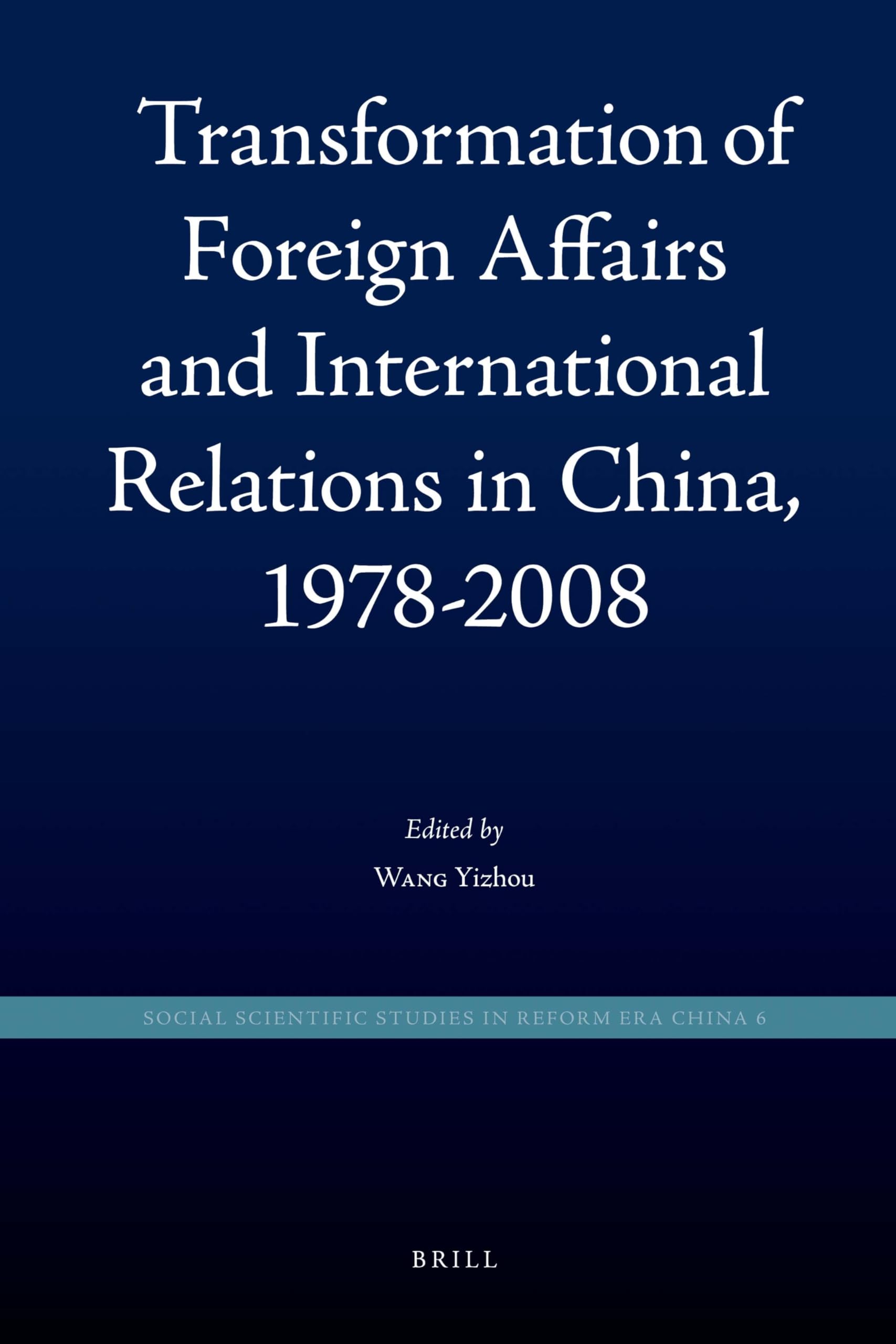Transformation of Foreign Affairs and International Relations in China, 1978-2008 Books